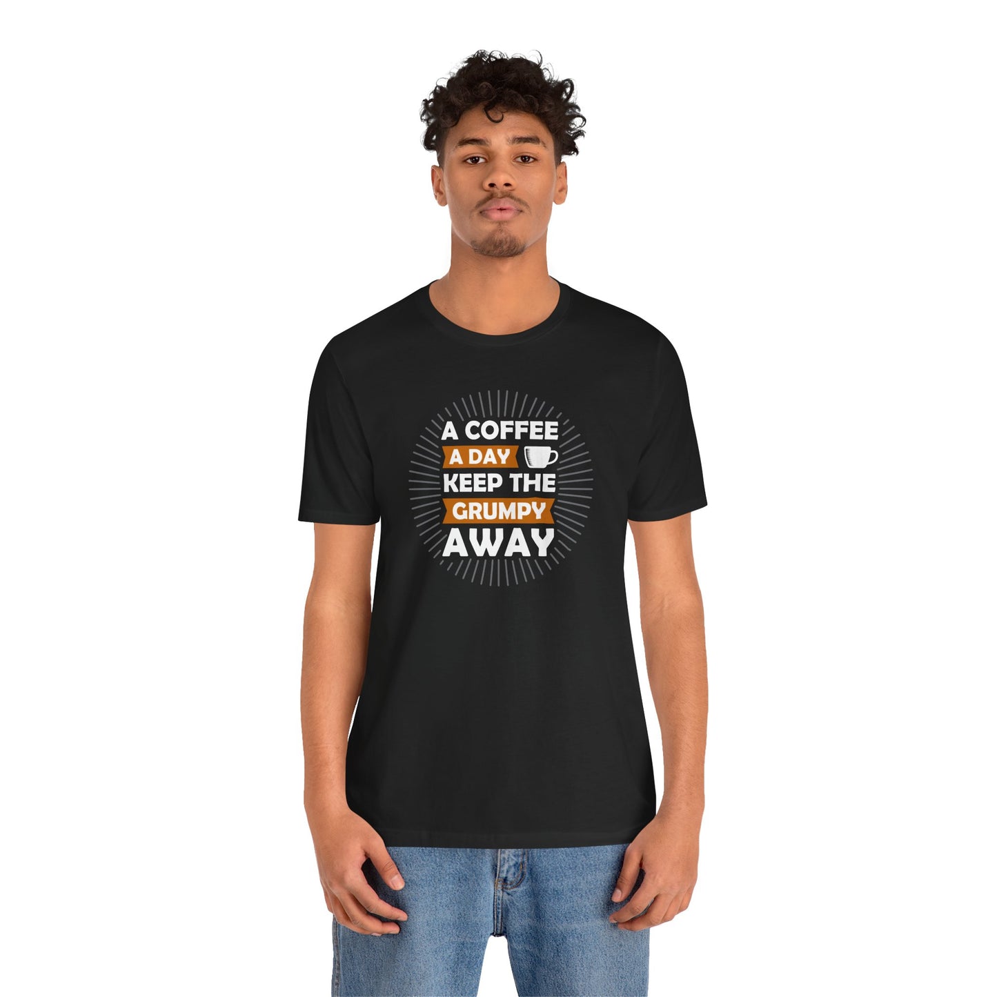 A Coffee A Day Keeps The Grumpy Away Unisex Jersey Short Sleeve Tee