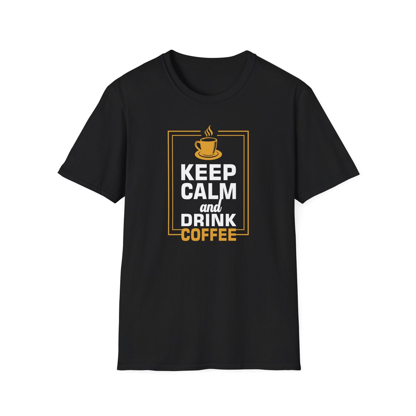 Keep Calm And Drink Coffee Softstyle T-Shirt