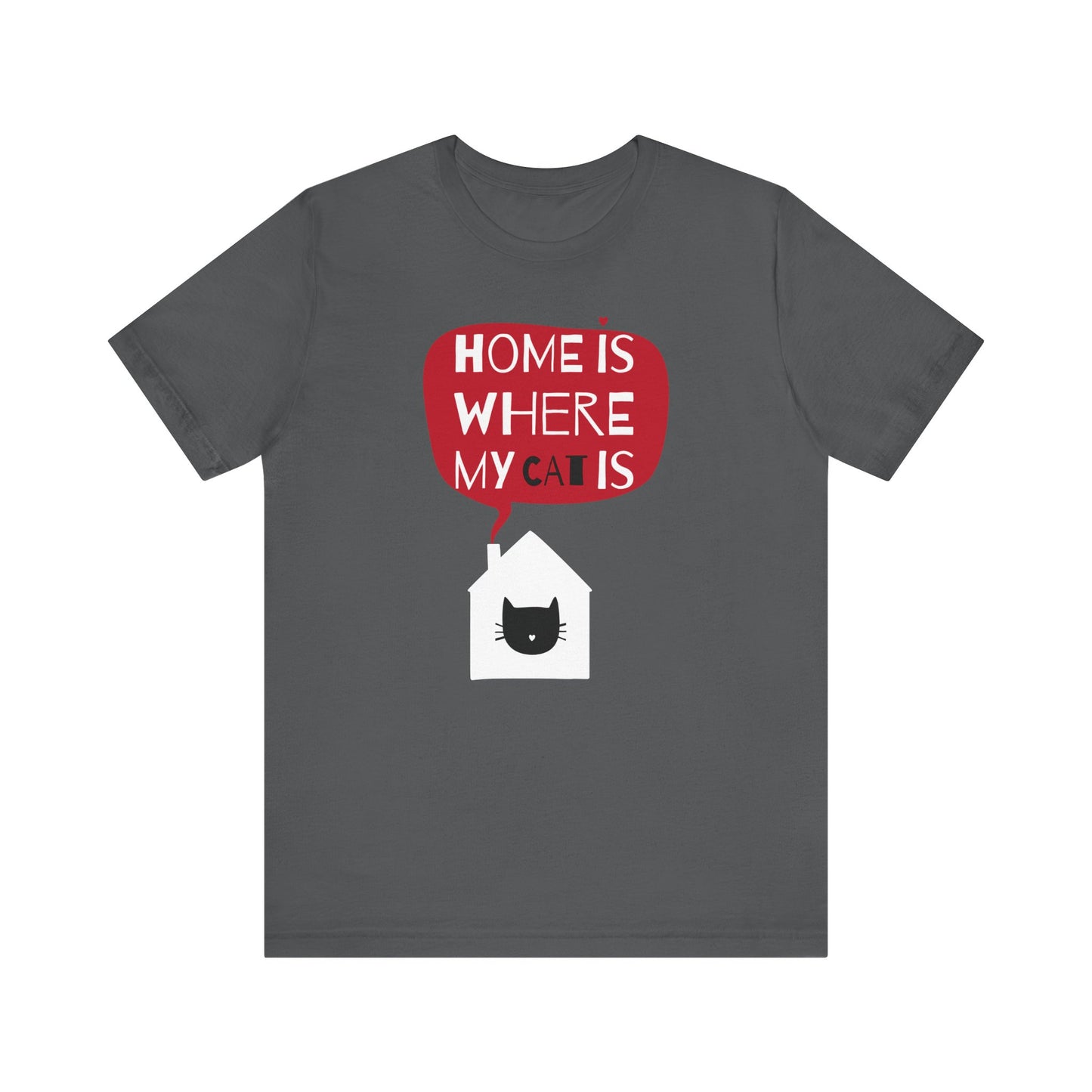 Home Is Where My Cat Is Unisex Jersey Short Sleeve Tee