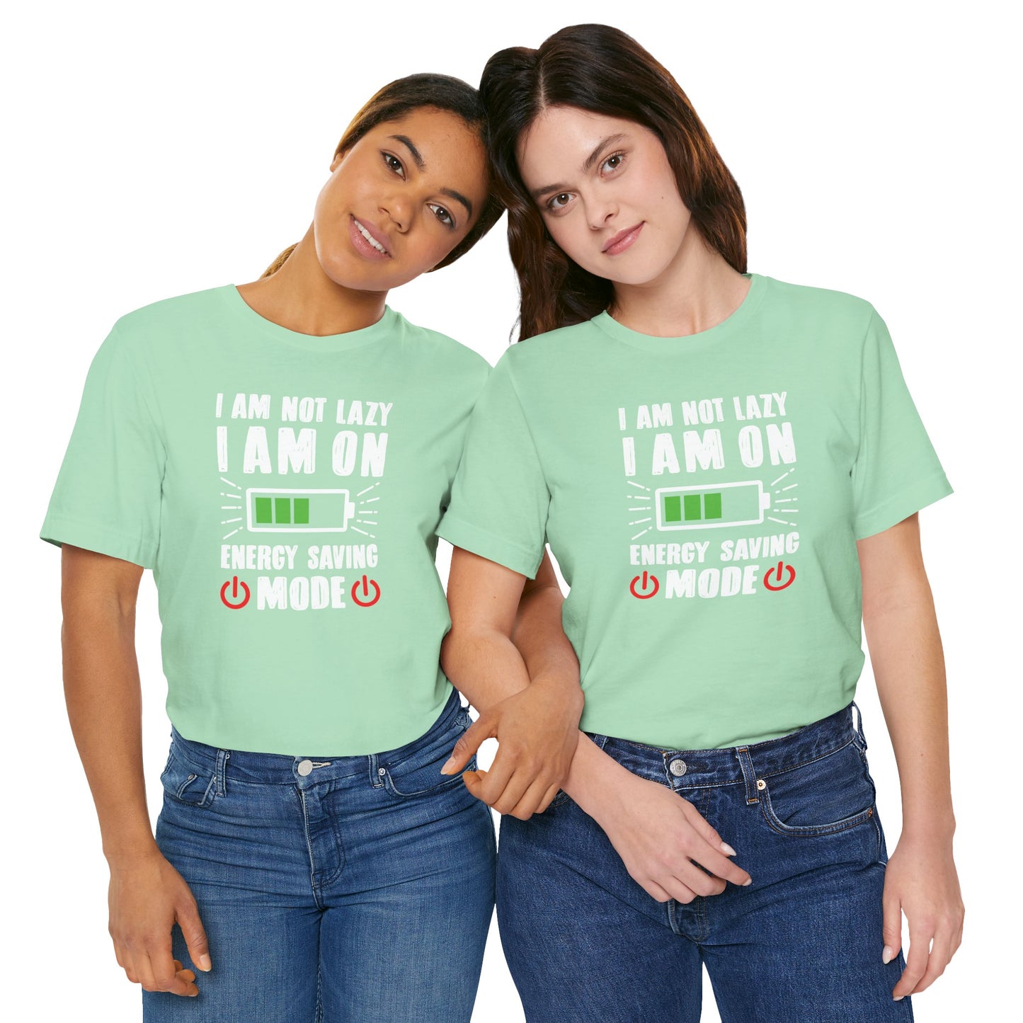 I Am Not Lazy I Am On Energy Saving Mode Unisex Jersey Short Sleeve Tee