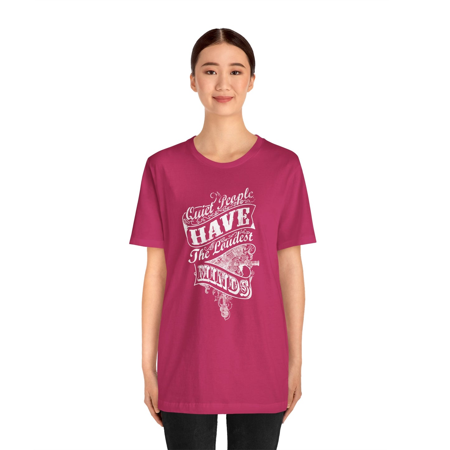 Quiet People Have The Loudest Minds Unisex Jersey Short Sleeve Tee