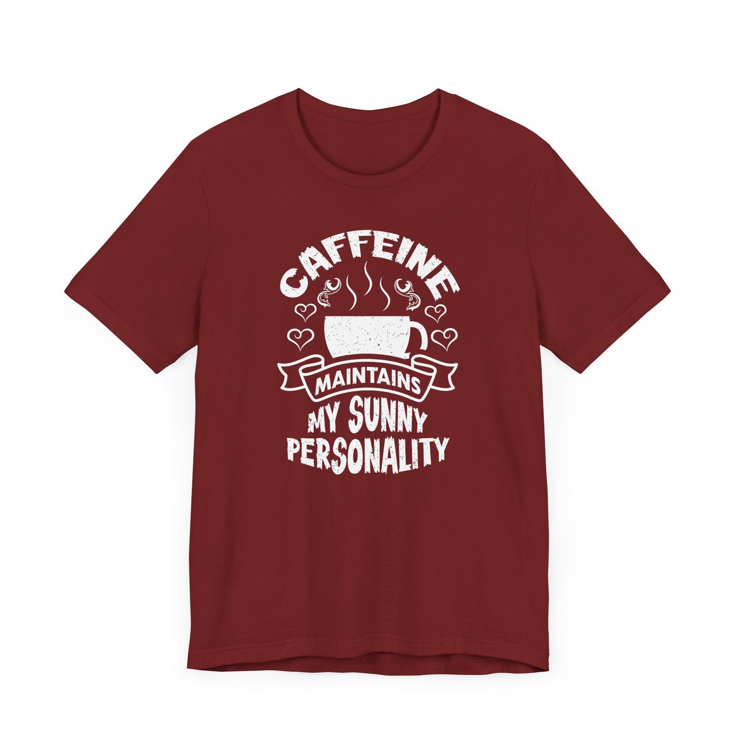 Caffeine Maintains My Sunny Personality Unisex Jersey Short Sleeve Tee