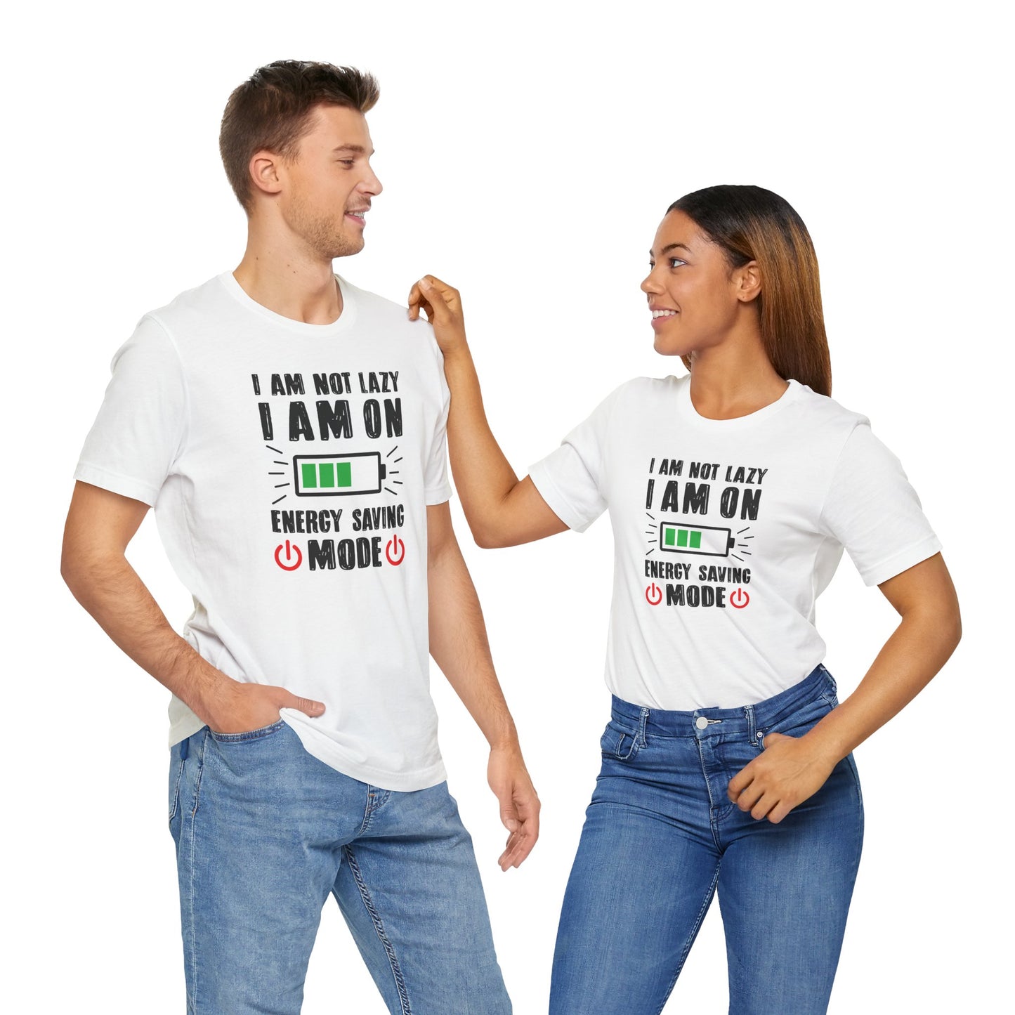 I Am Not Lazy I Am On Energy Saving Mode Unisex Jersey Short Sleeve Tee
