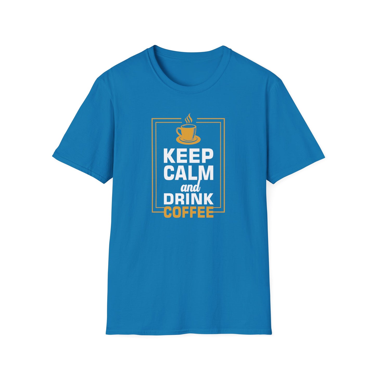 Keep Calm And Drink Coffee Softstyle T-Shirt