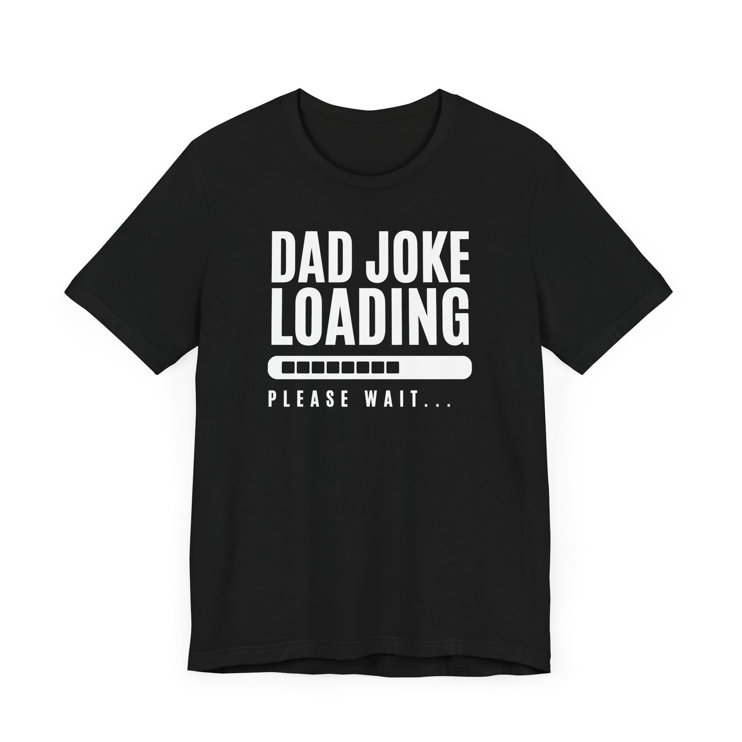 Dad Joke Loading Please Wait Men's Jersey Short Sleeve Tee