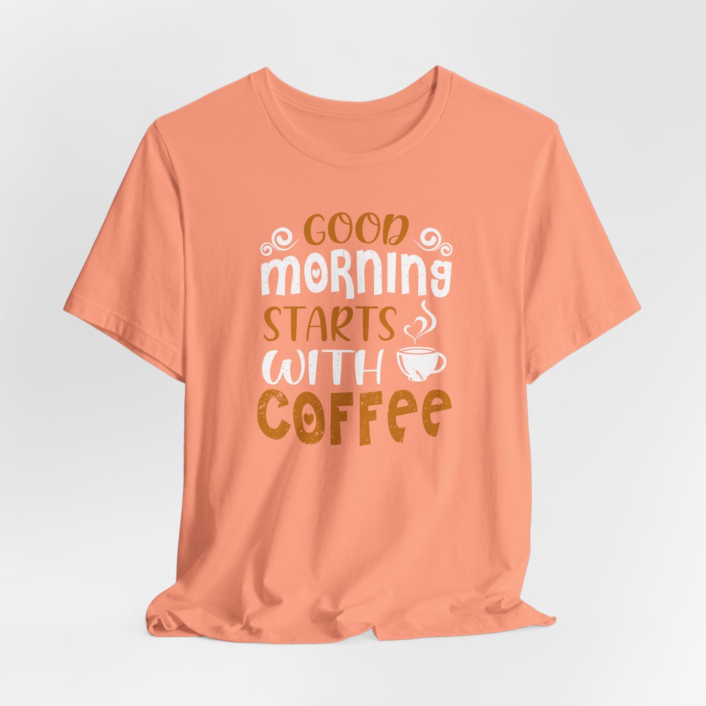 Good Morning Starts With Coffee Unisex Jersey Short Sleeve Tee