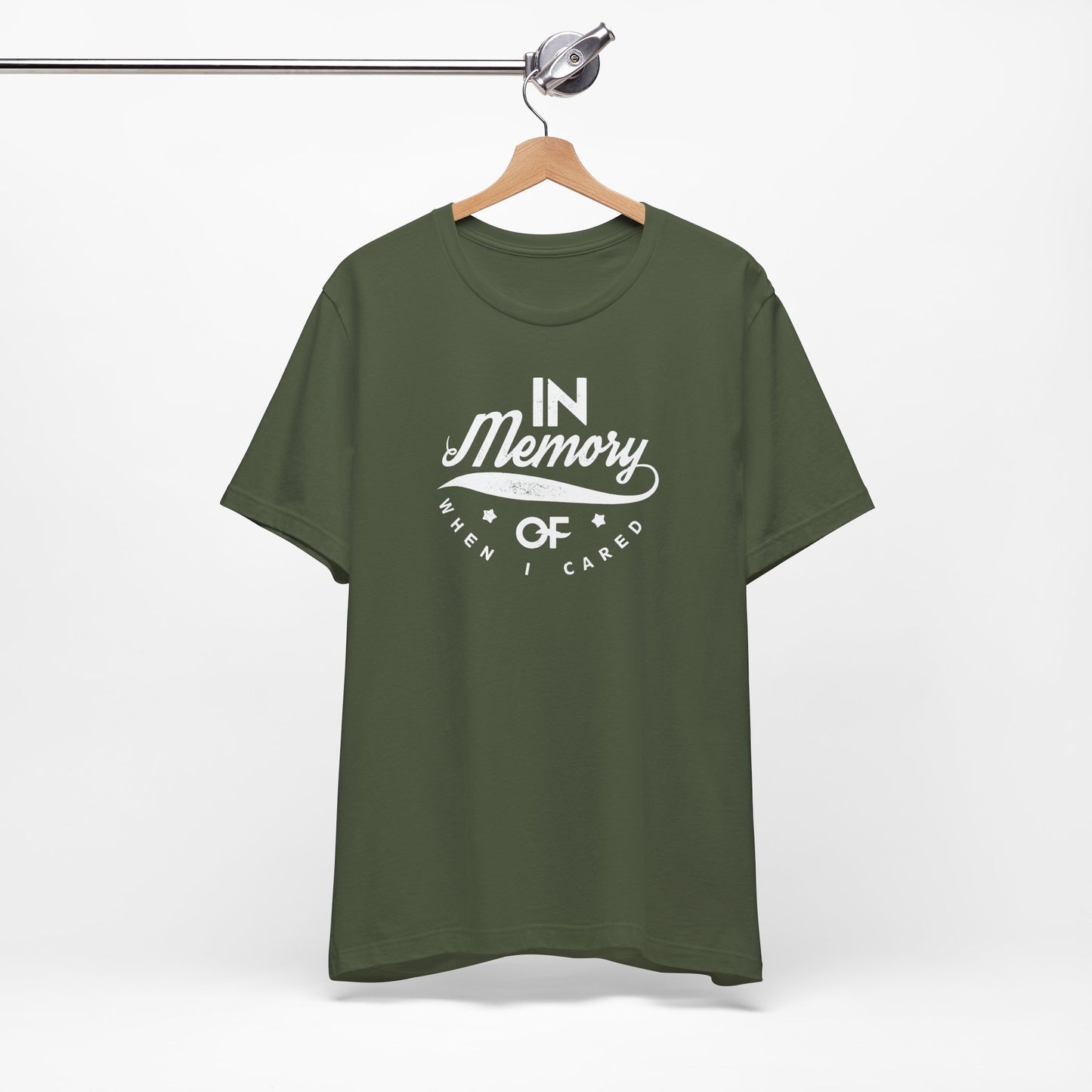 In Memory Of When I Cared Unisex Jersey Short Sleeve Tee
