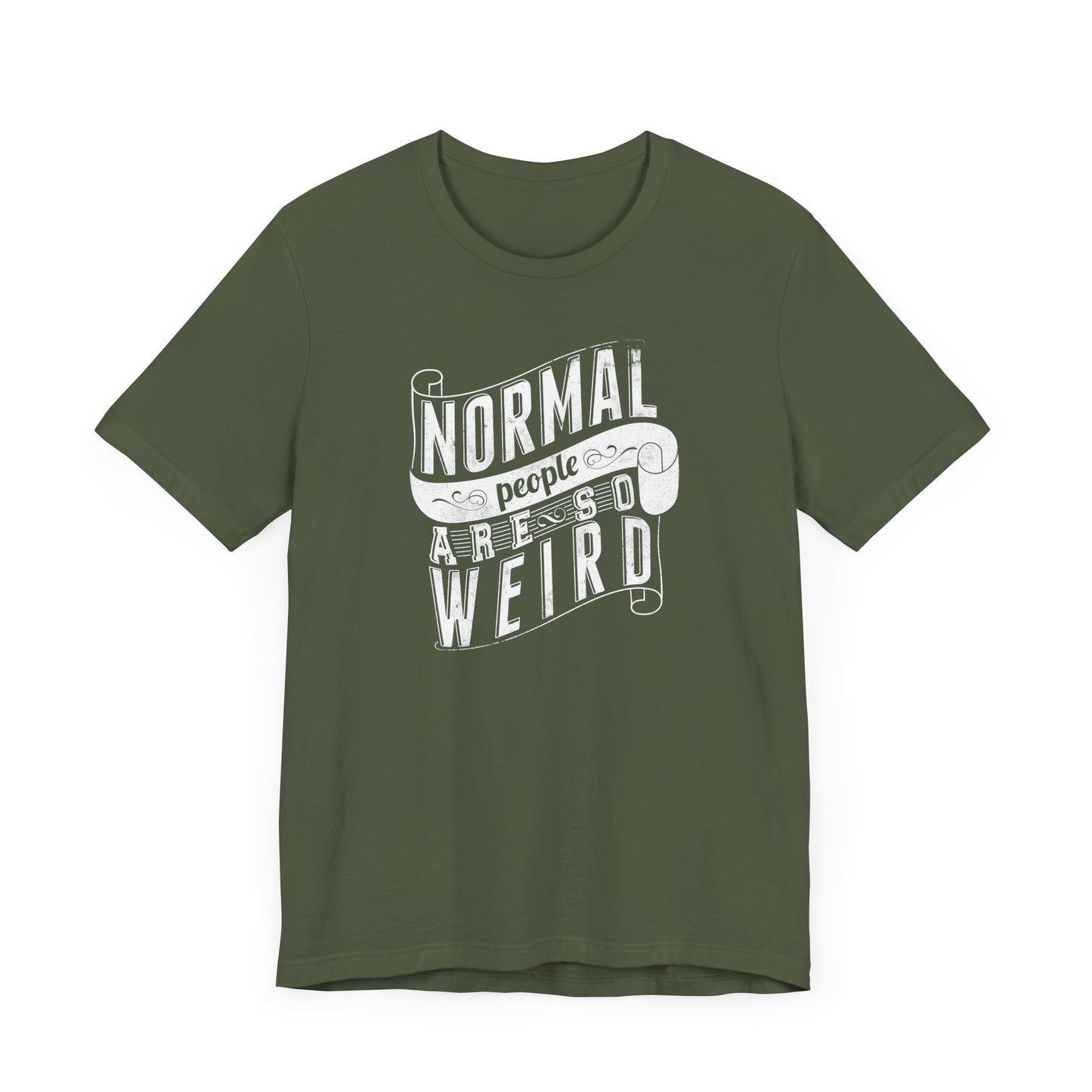 Normal People Are So Weird Unisex Jersey Short Sleeve Tee