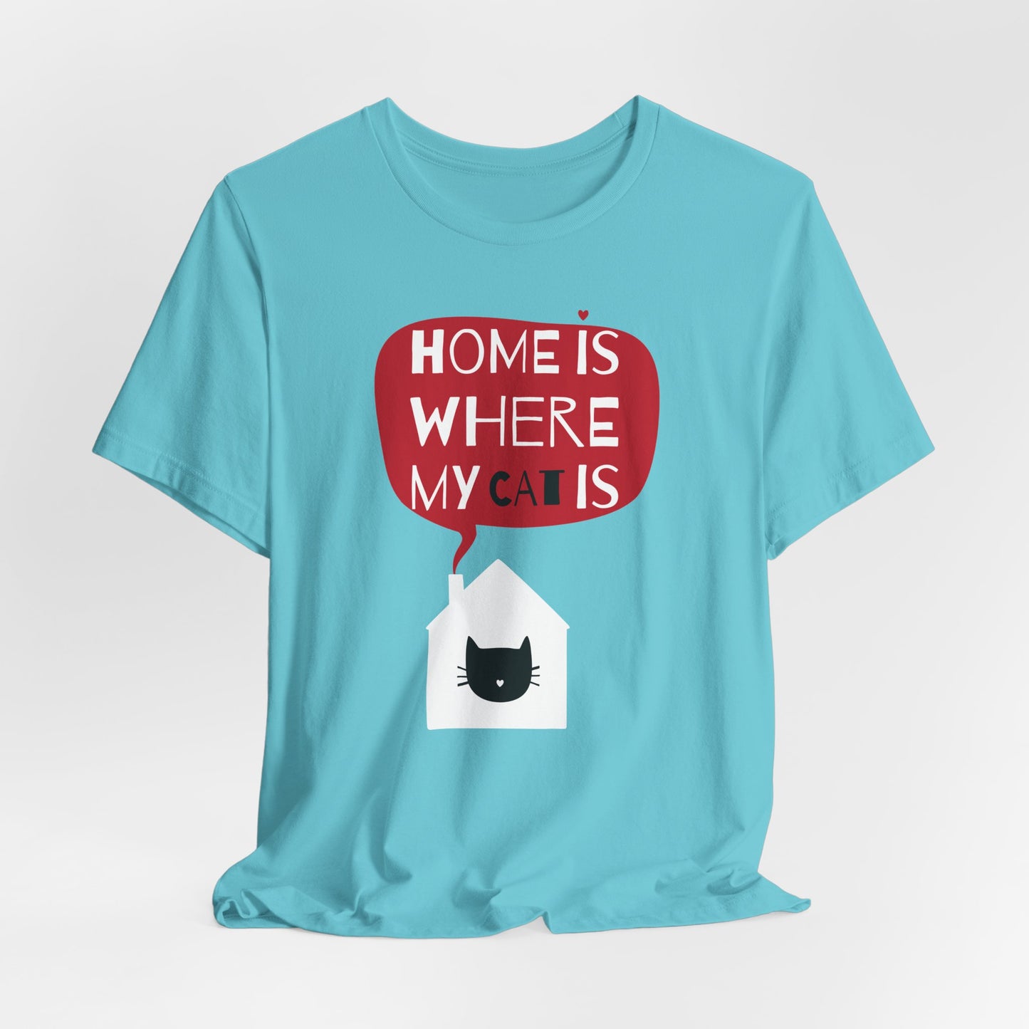 Home Is Where My Cat Is Unisex Jersey Short Sleeve Tee