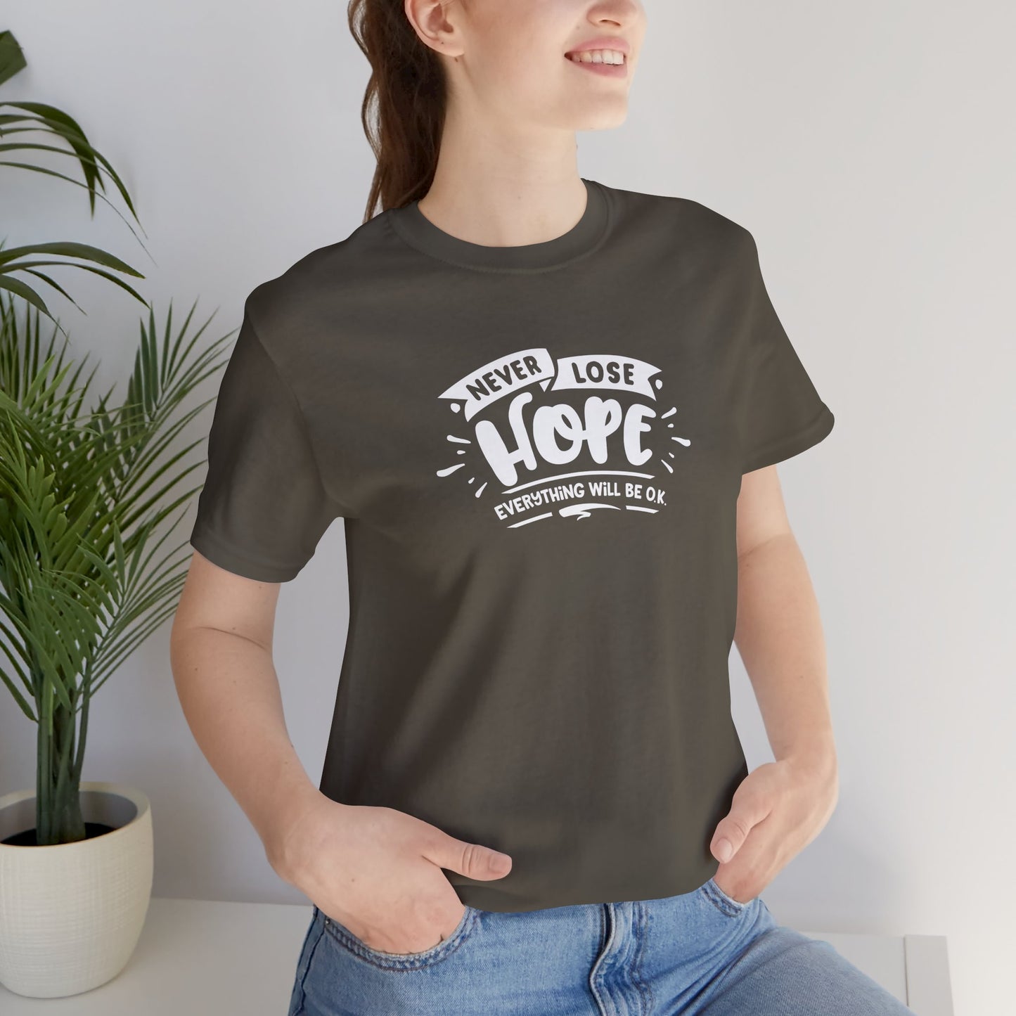 Never Lose Hope Everything Will Be Ok Unisex Jersey Short Sleeve Tee