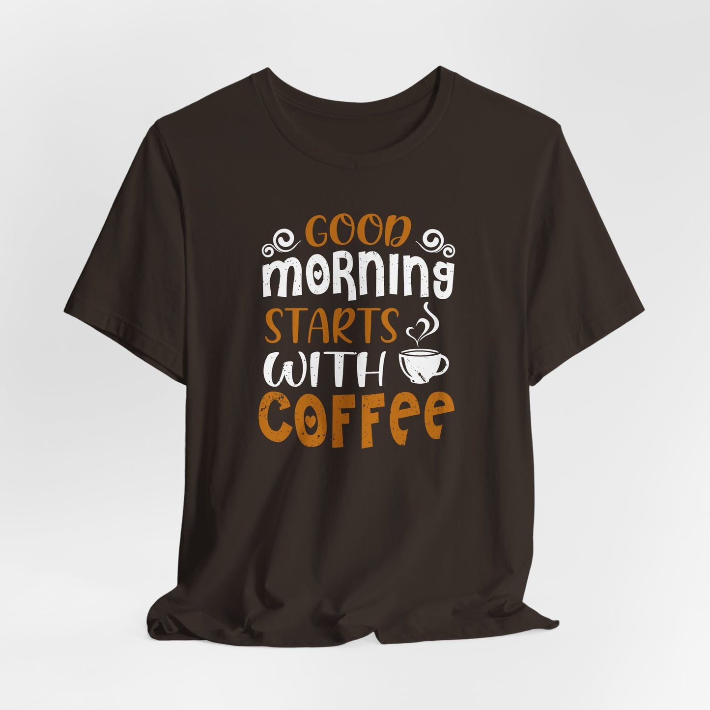 Good Morning Starts With Coffee Unisex Jersey Short Sleeve Tee