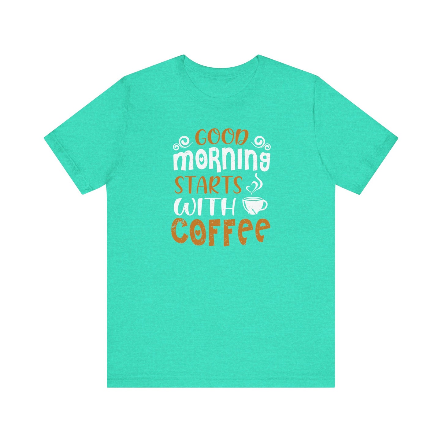 Good Morning Starts With Coffee Unisex Jersey Short Sleeve Tee