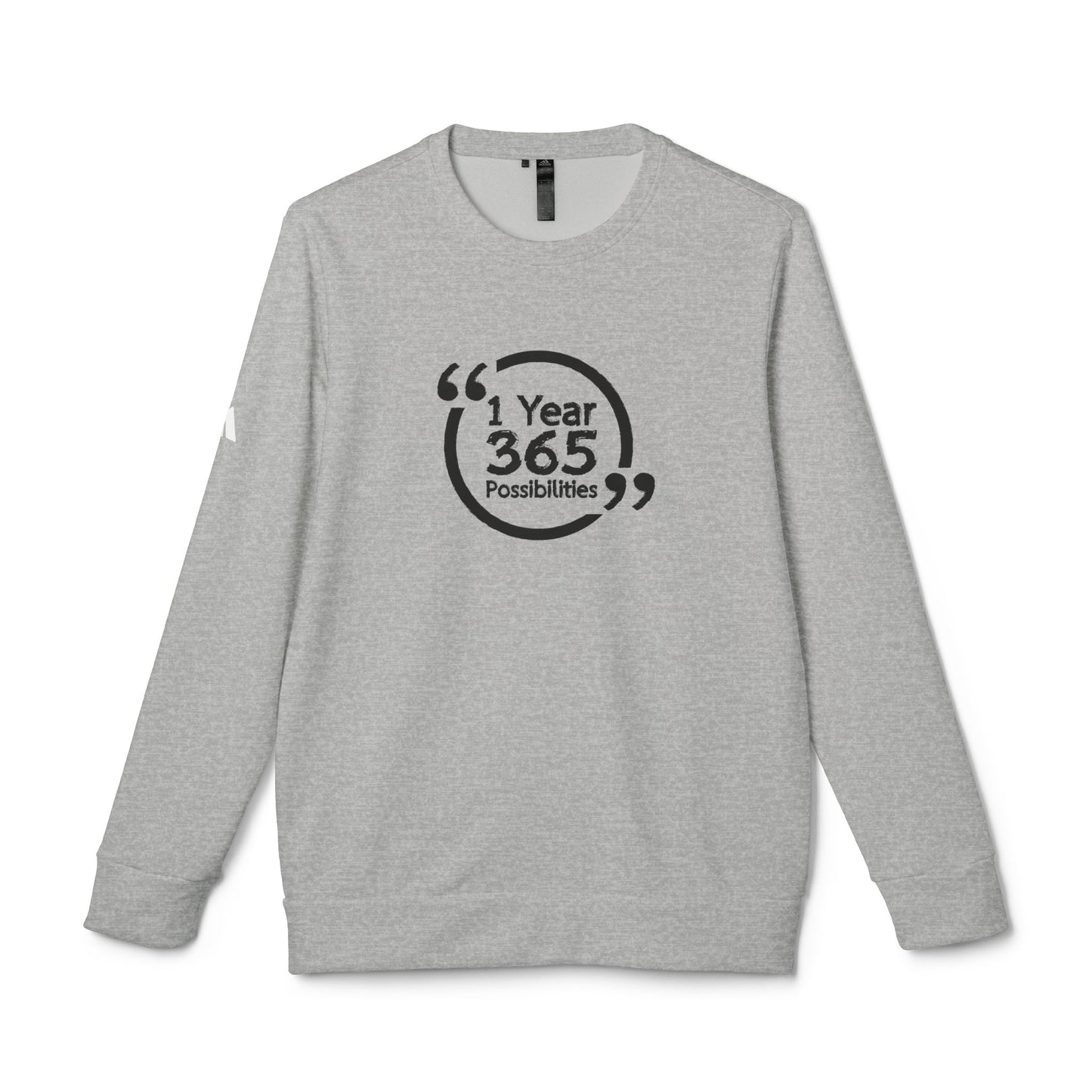 1 Year 365 Possibilities Inspirational Adidas Fleece Crewneck Sweatshirt