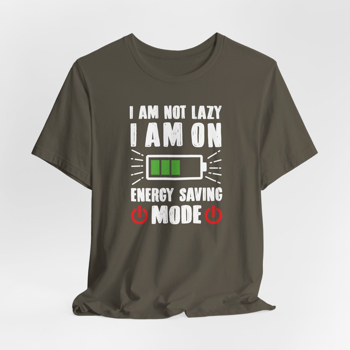 I Am Not Lazy I Am On Energy Saving Mode Unisex Jersey Short Sleeve Tee