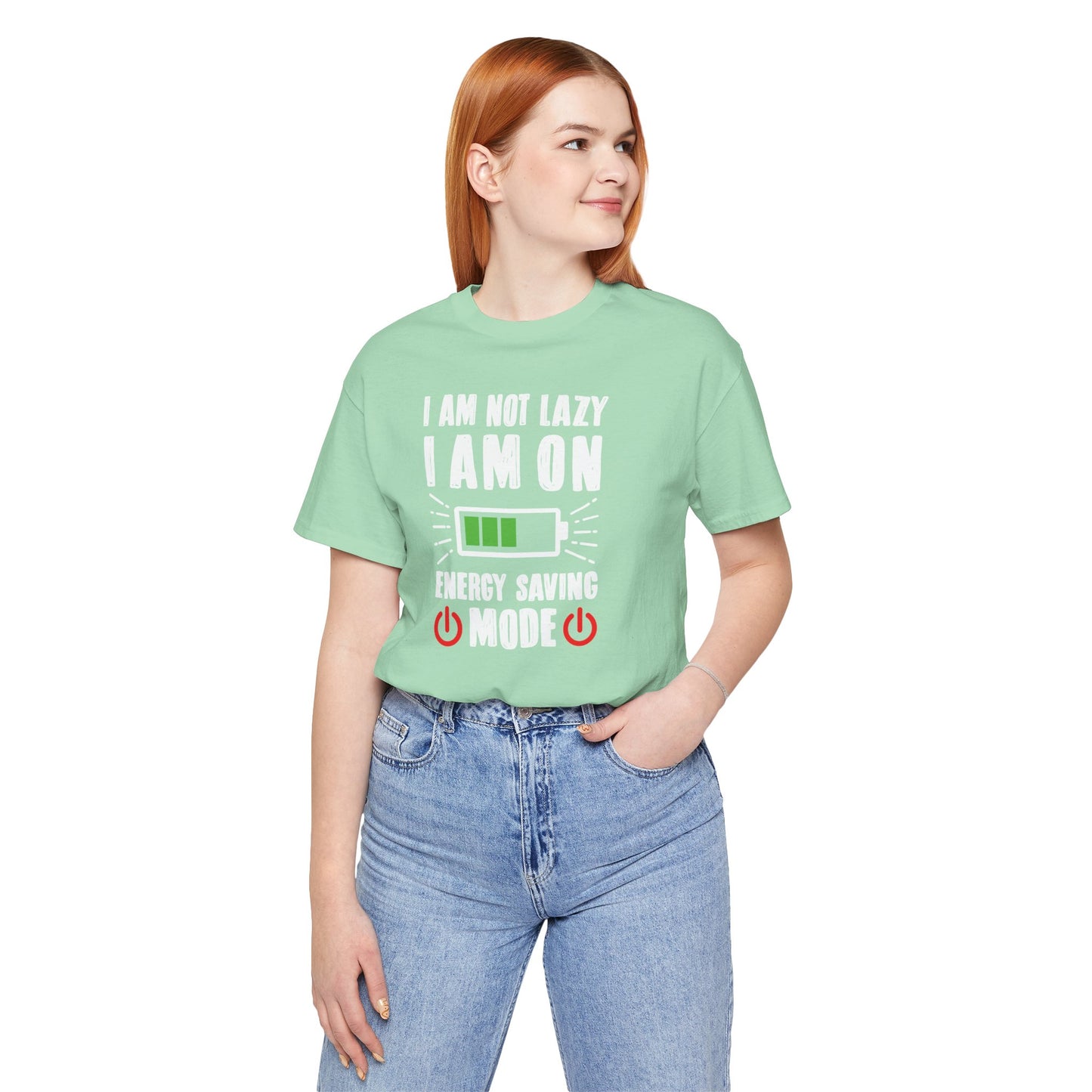 I Am Not Lazy I Am On Energy Saving Mode Unisex Jersey Short Sleeve Tee