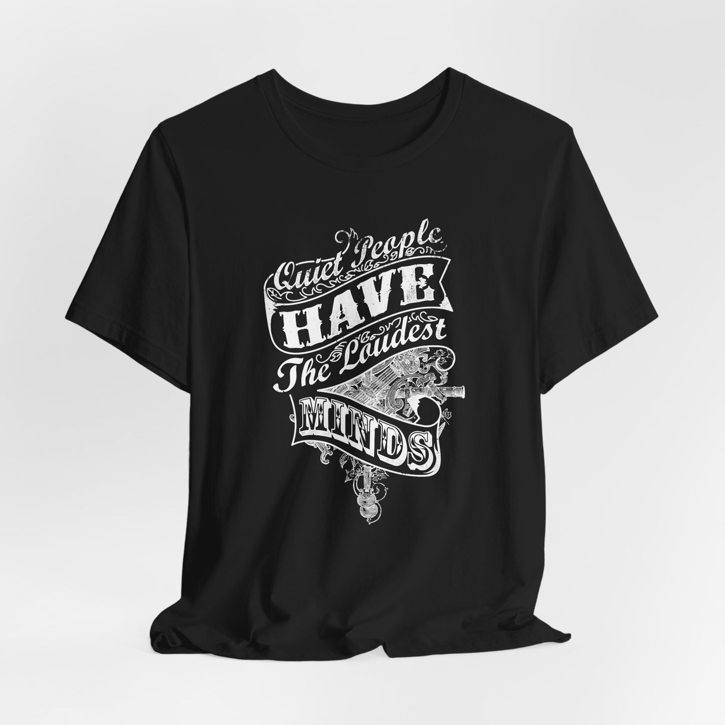 Quiet People Have The Loudest Minds Unisex Jersey Short Sleeve Tee