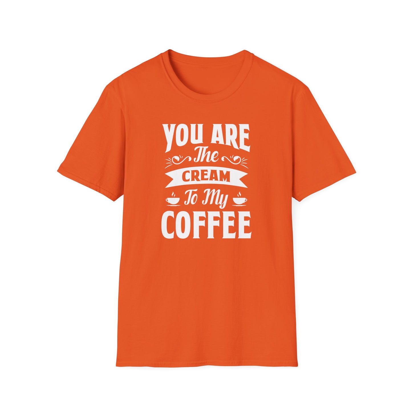 You Are The Cream To My Coffee Softstyle T-Shirt