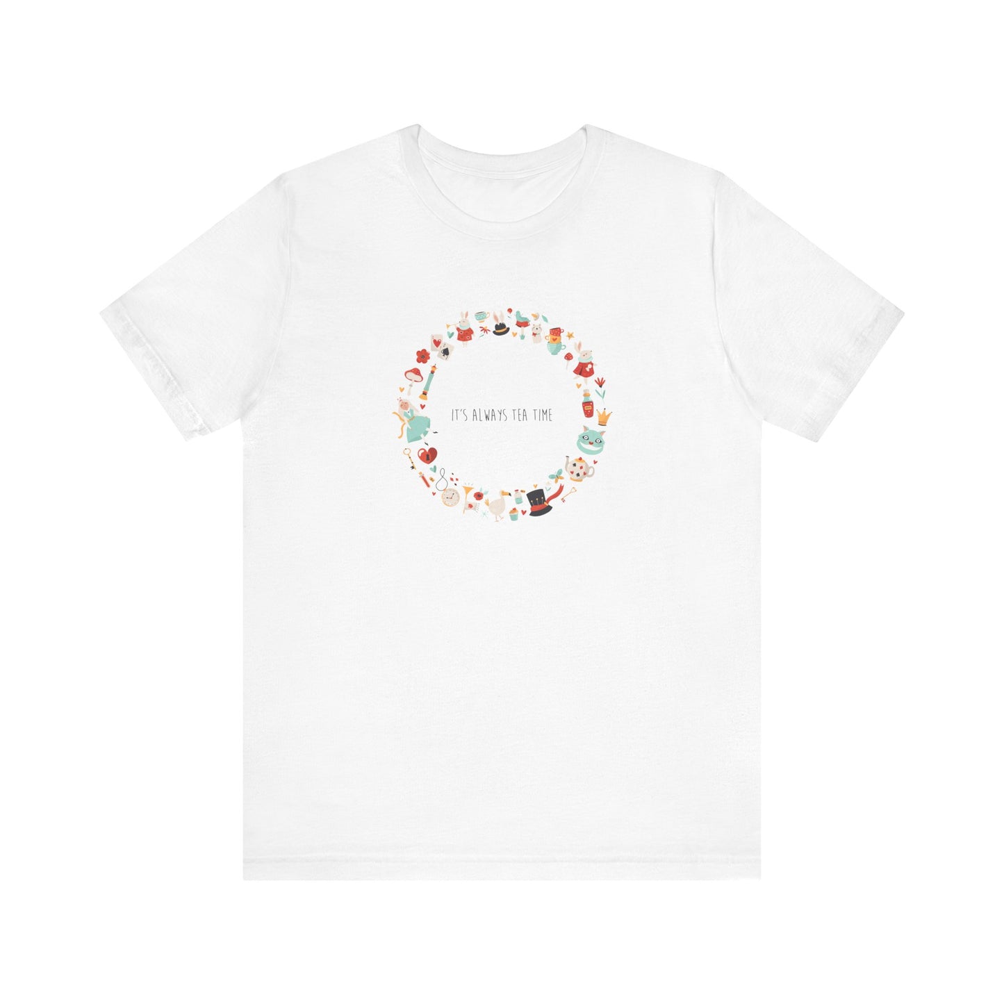 It's Always Tea Time Alice In Wonderland Inspired Unisex Jersey Short Sleeve Tee