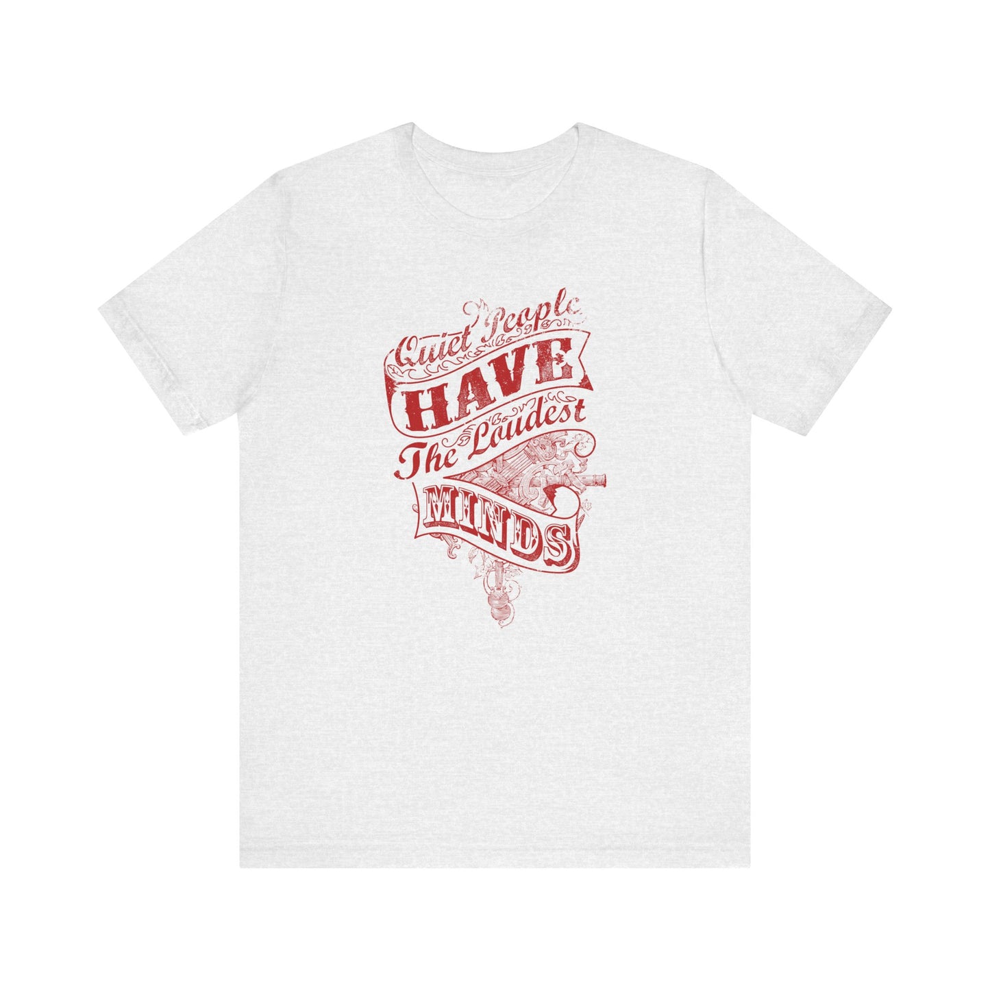 Quiet People Have The Loudest Minds Unisex Jersey Short Sleeve Tee