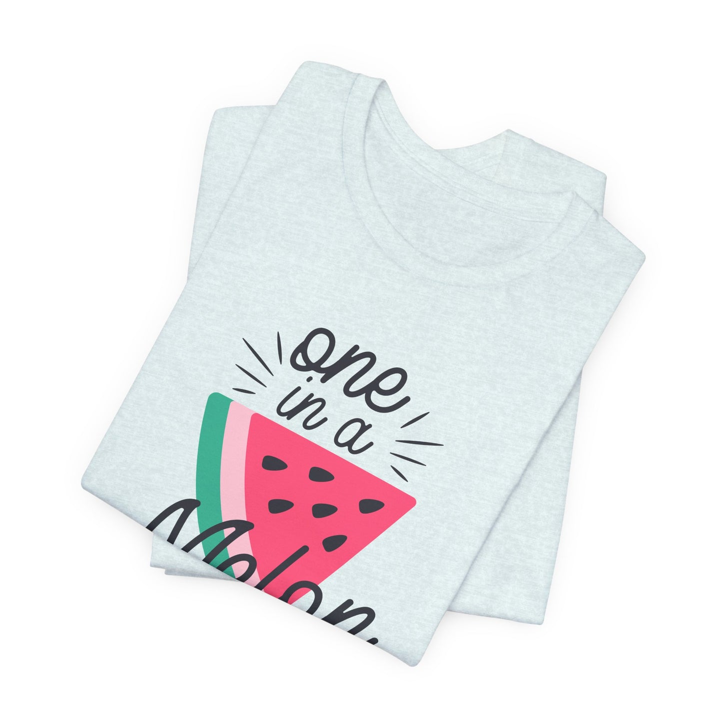 One In A Melon Unisex Jersey Short Sleeve Tee Soft Cotton