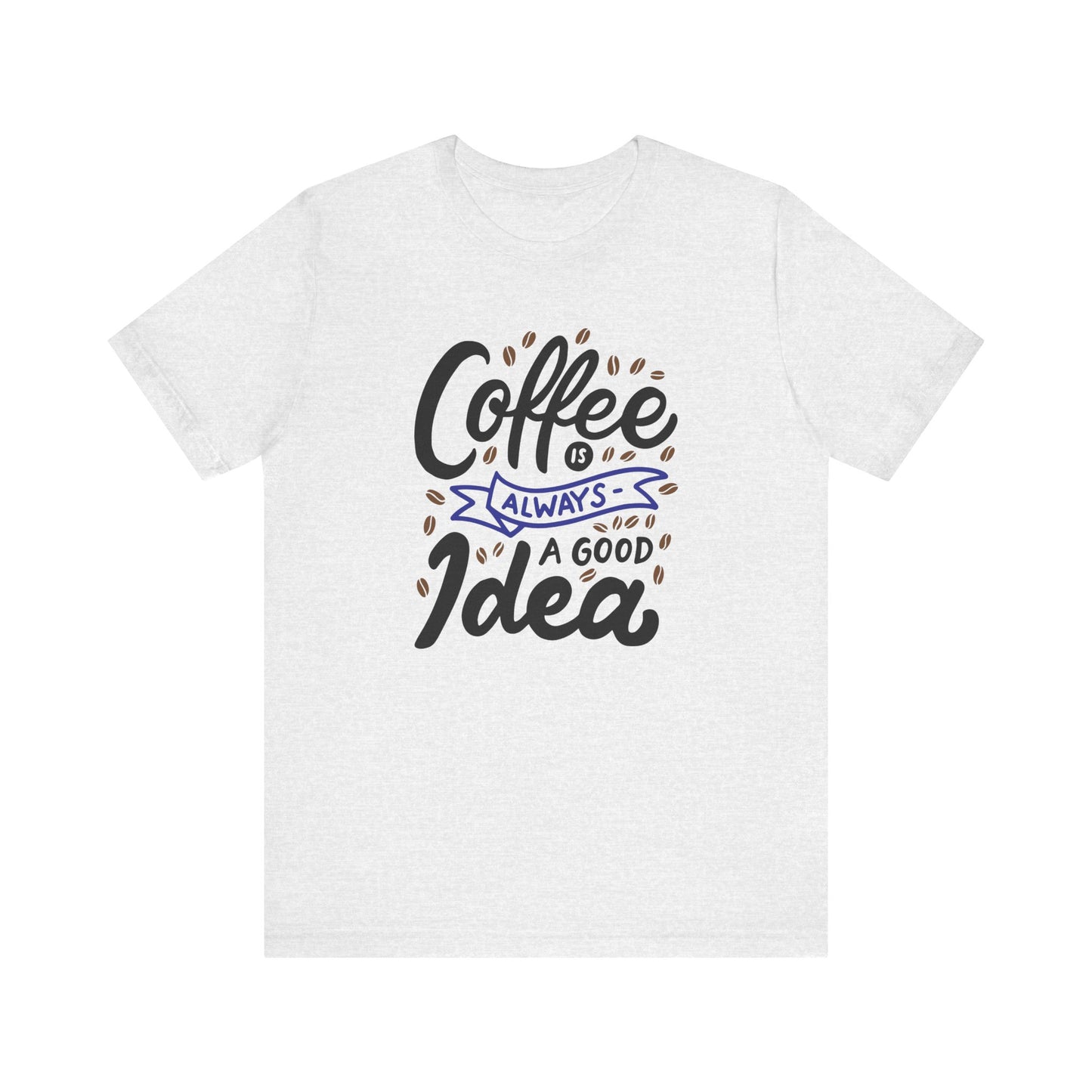 Coffee Is Always A Good Idea Navy Print Unisex Jersey Short Sleeve Tee