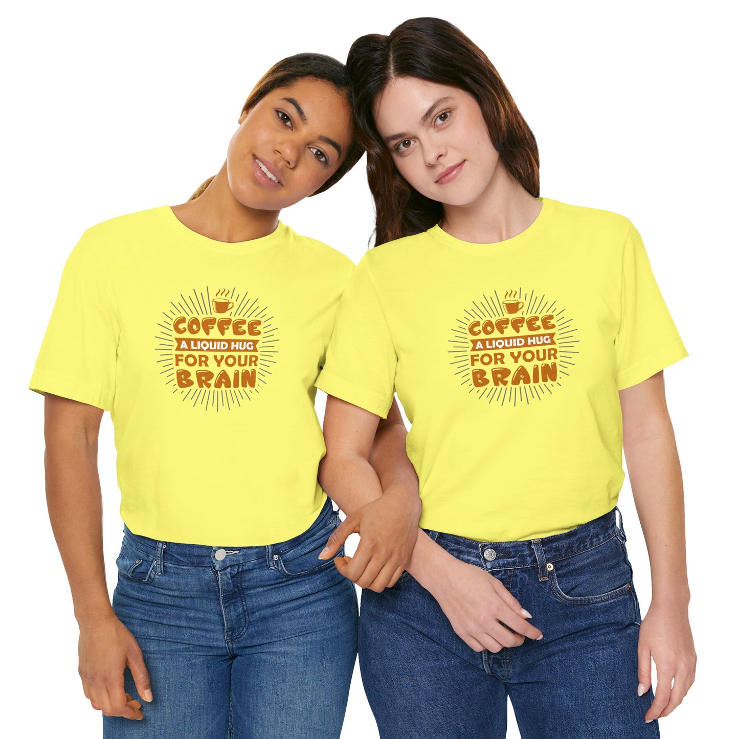 Coffee A Liquid Hug For Your Brain Unisex Jersey Short Sleeve Tee