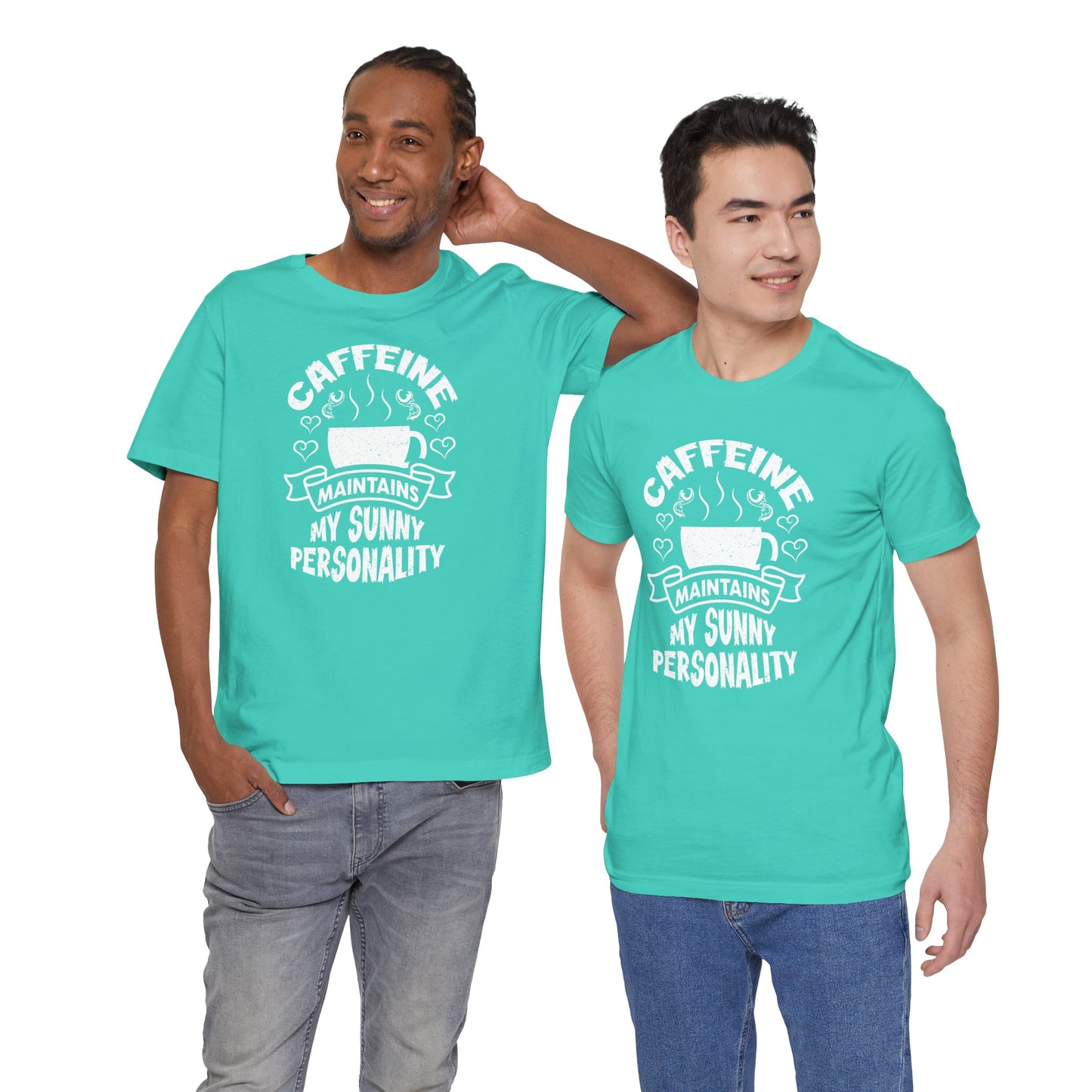 Caffeine Maintains My Sunny Personality Unisex Jersey Short Sleeve Tee