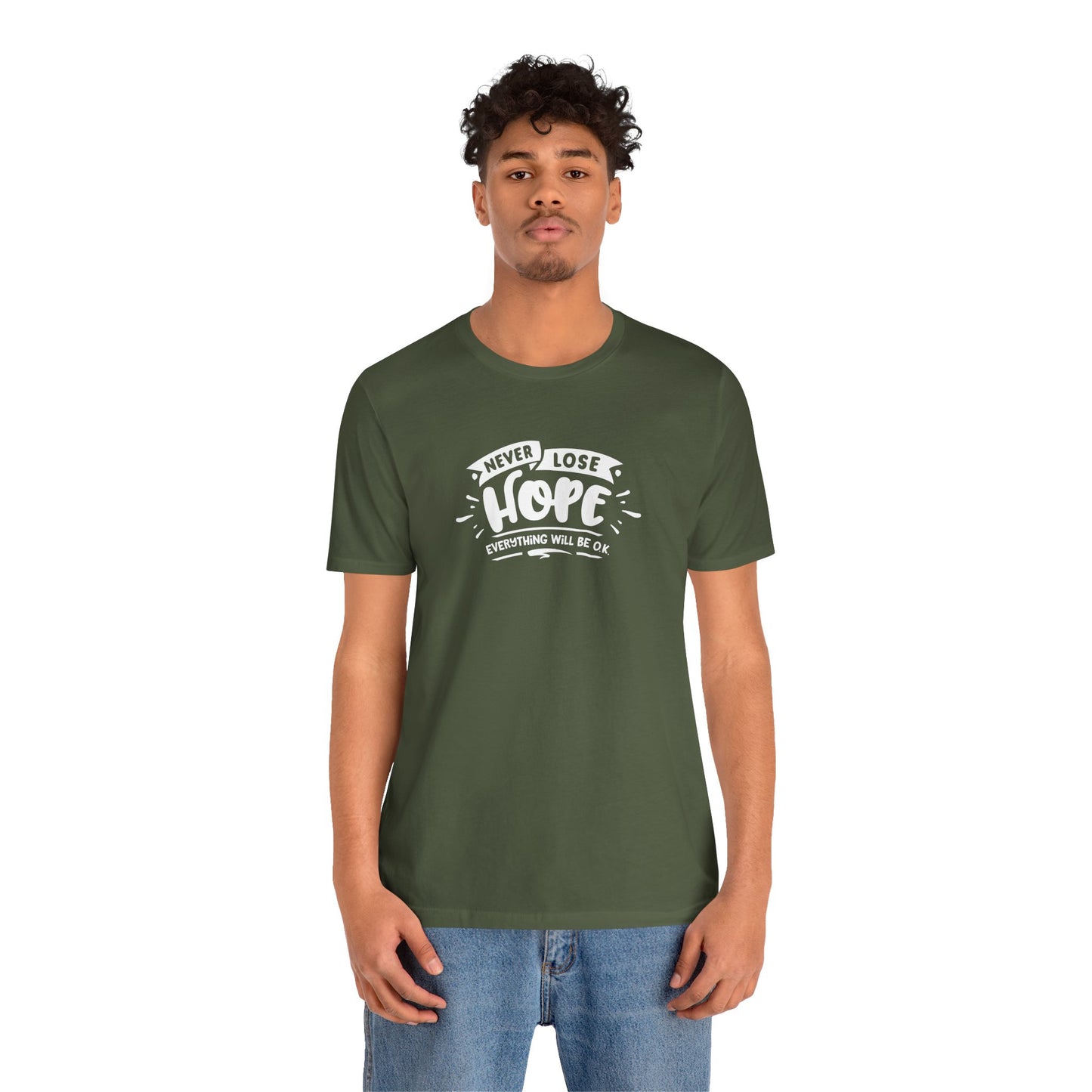 Never Lose Hope Everything Will Be Ok Unisex Jersey Short Sleeve Tee