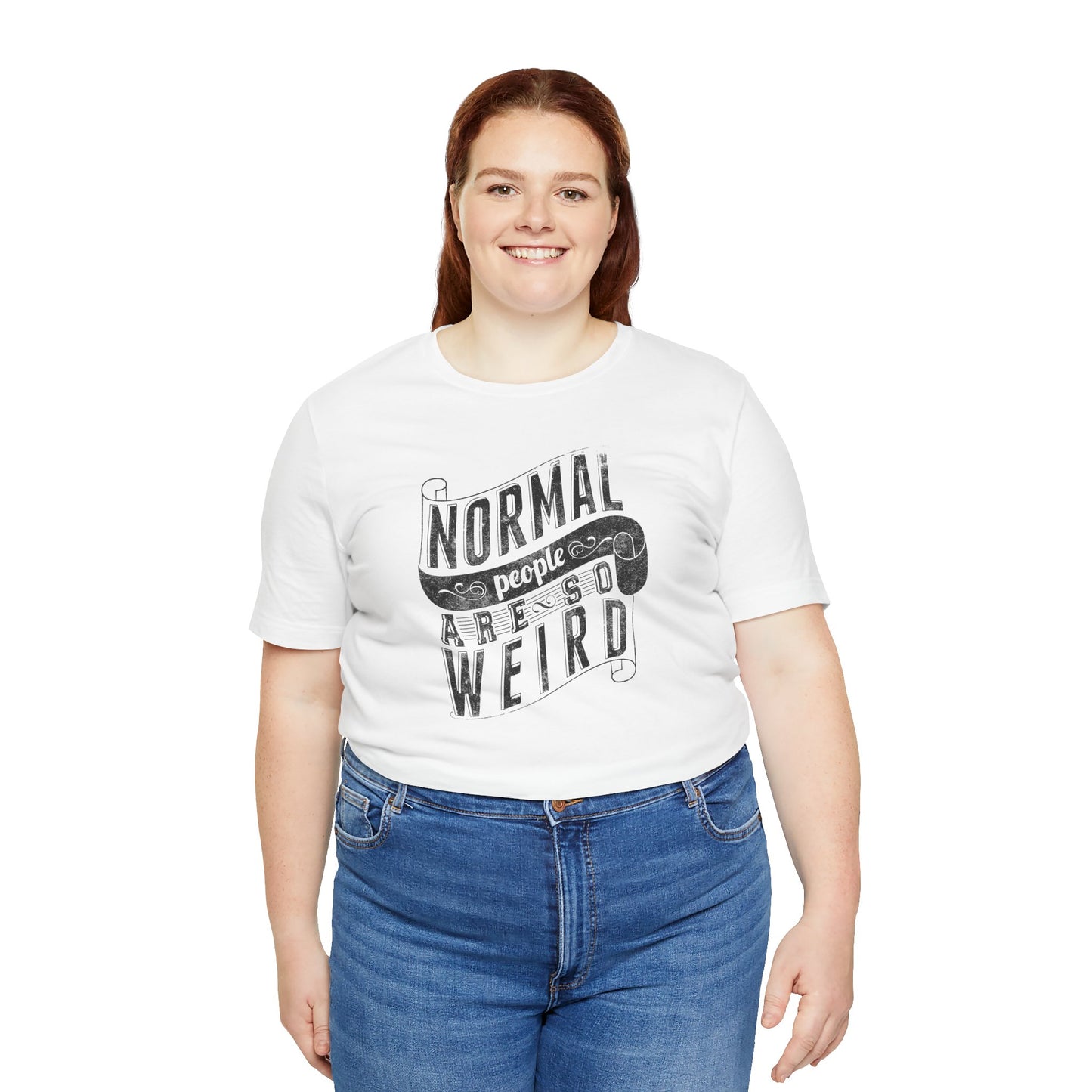 Normal People Are So Weird Unisex Jersey Short Sleeve Tee