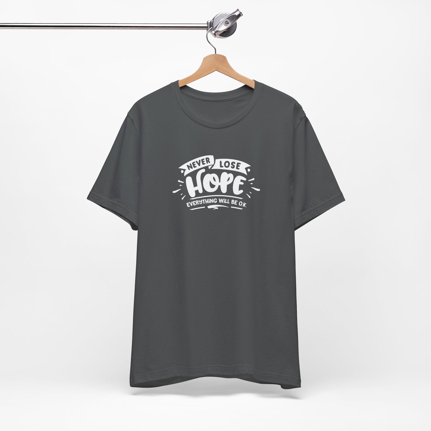 Never Lose Hope Everything Will Be Ok Unisex Jersey Short Sleeve Tee