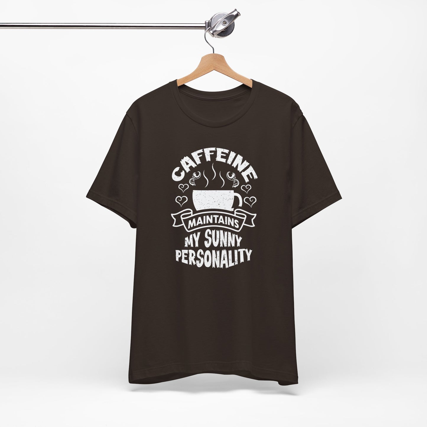 Caffeine Maintains My Sunny Personality Unisex Jersey Short Sleeve Tee