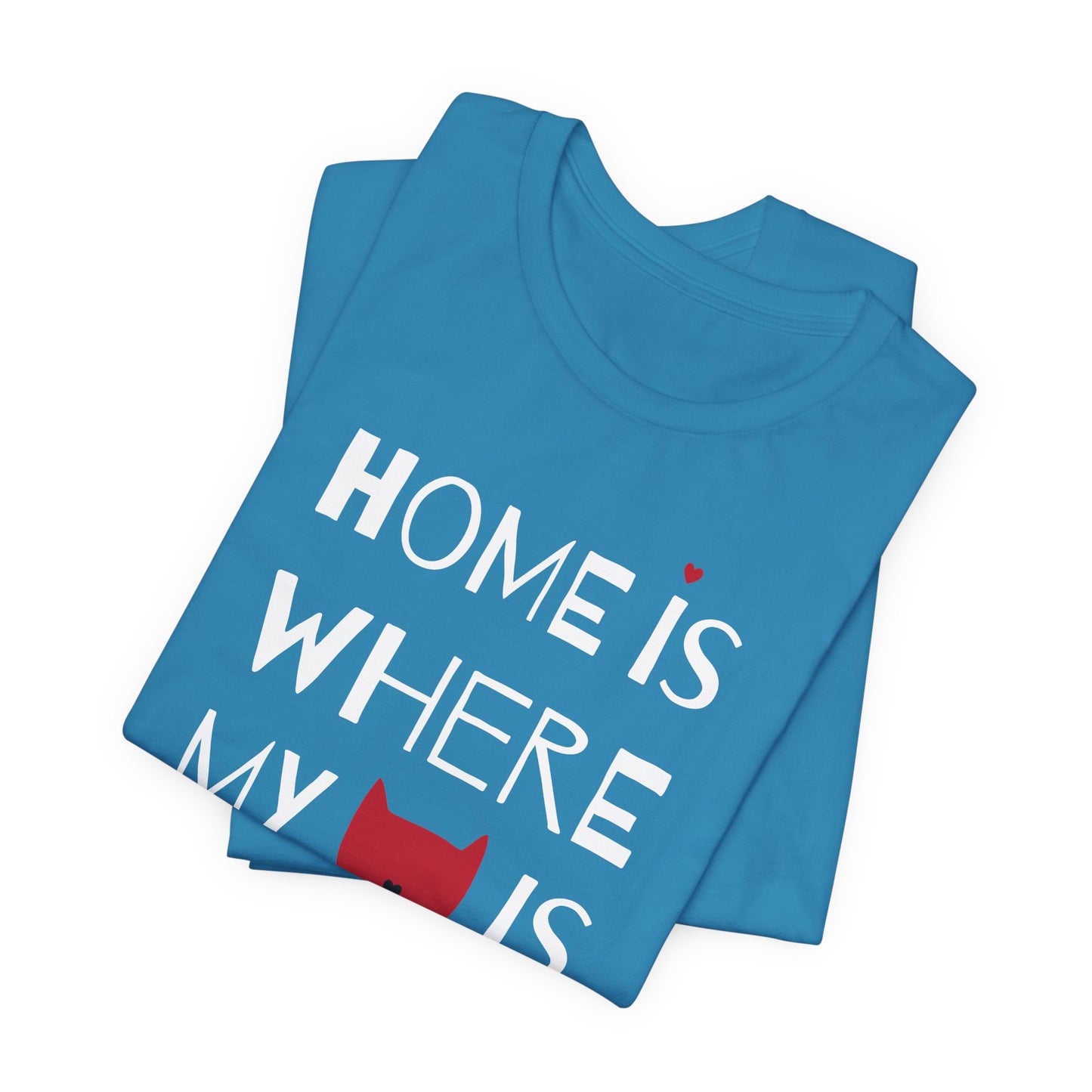 Home Is Where My Cat Is Unisex Jersey Short Sleeve Tee