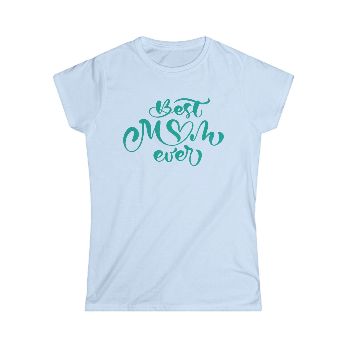 Best Mom Ever Jade Color Print Women's Softstyle Tee