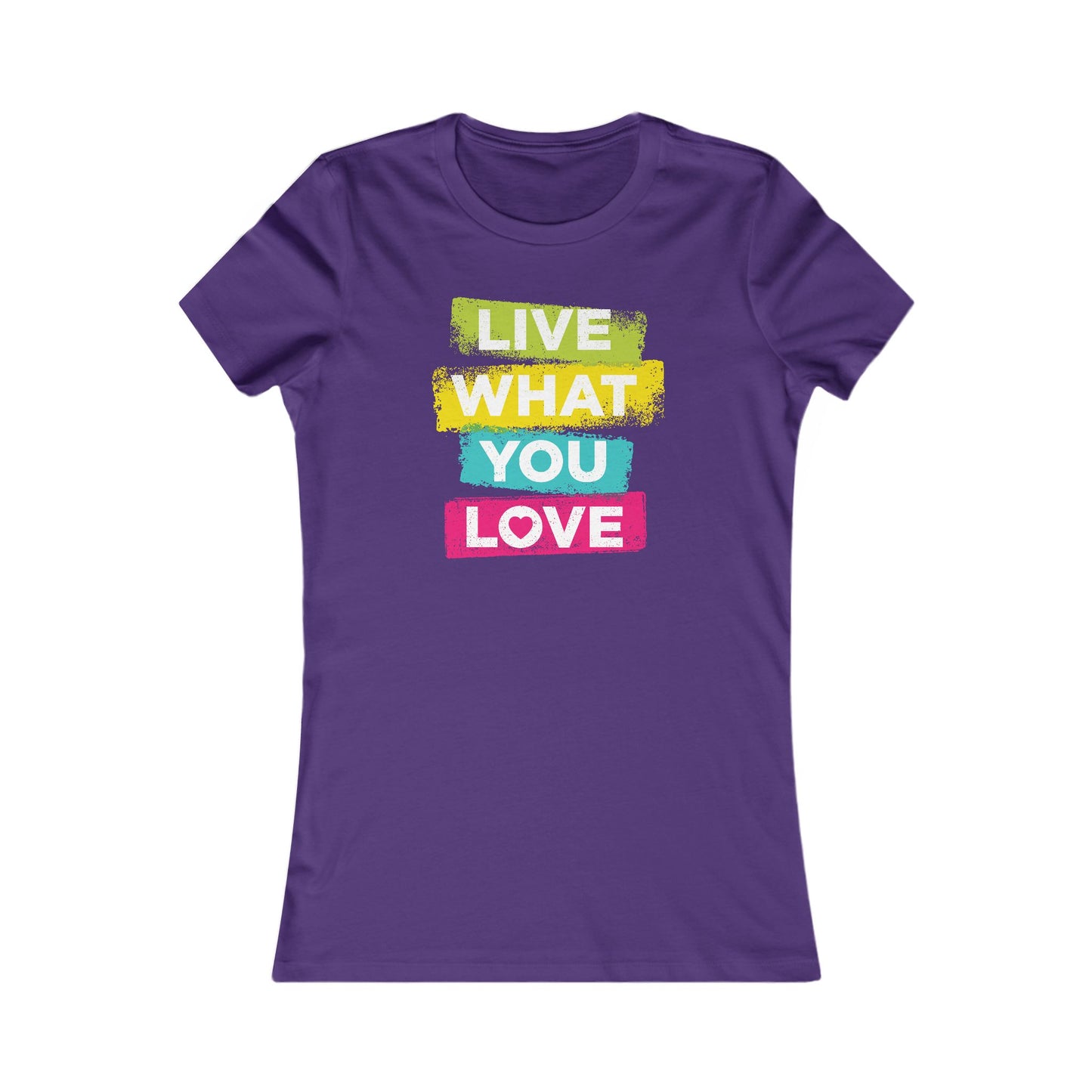 Live What You Love Women's Favorite Tee