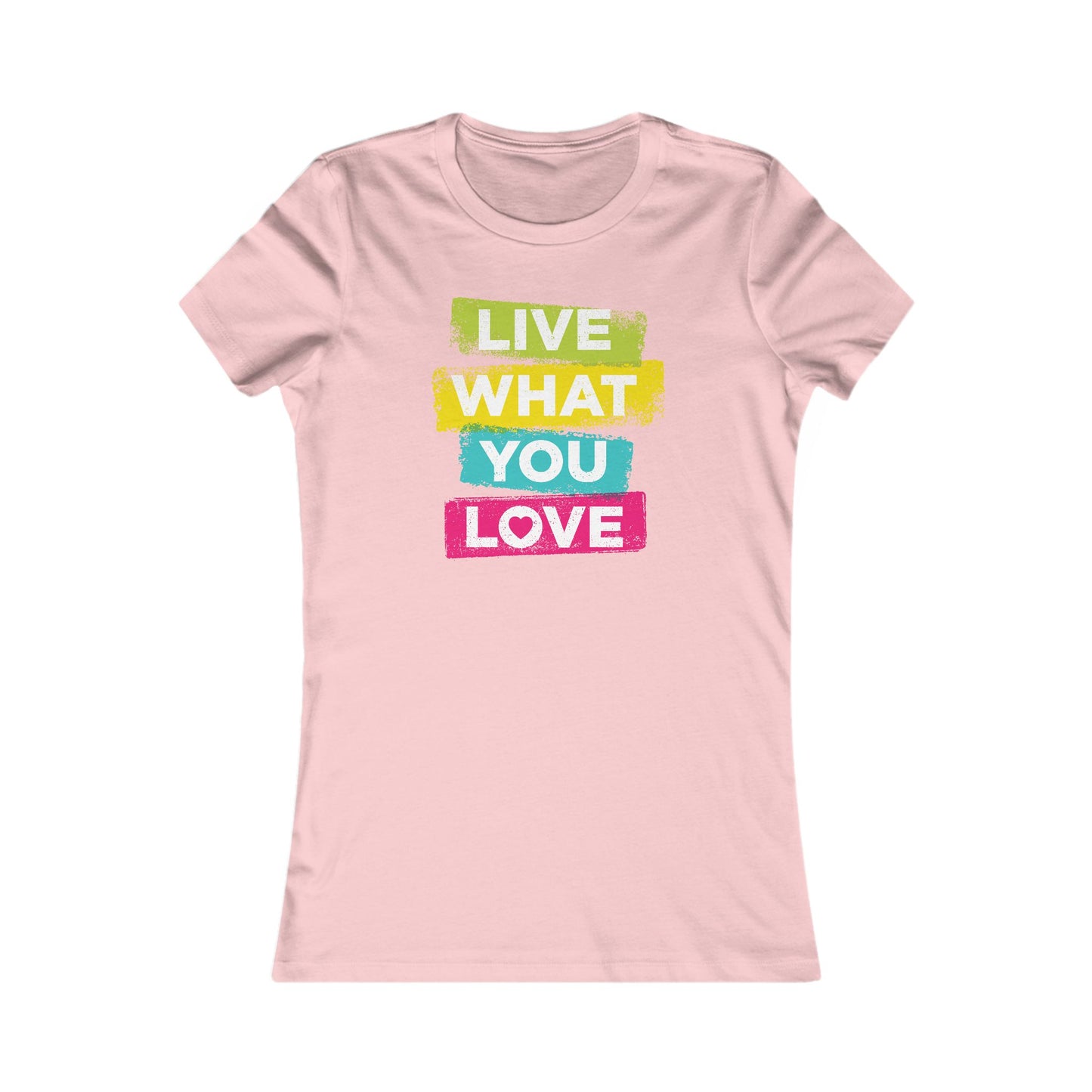 Live What You Love Women's Favorite Tee