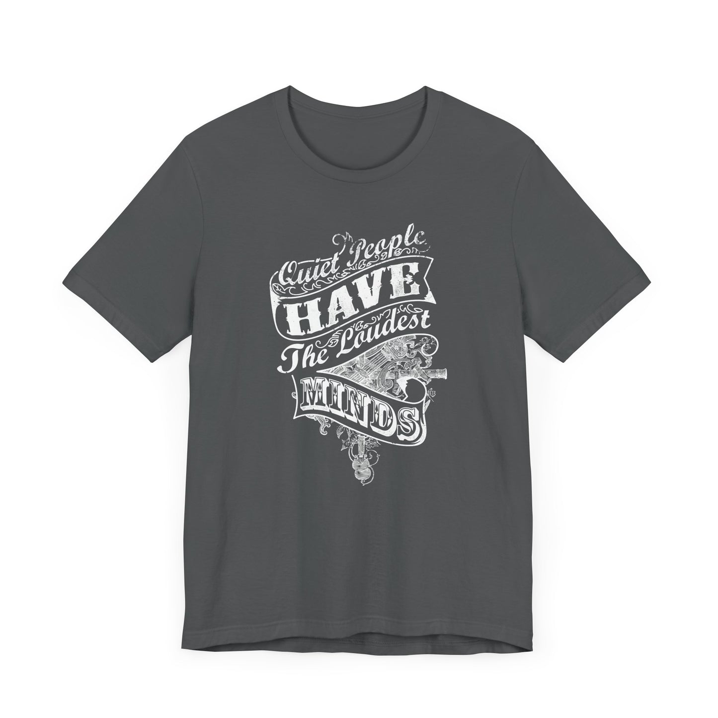 Quiet People Have The Loudest Minds Unisex Jersey Short Sleeve Tee