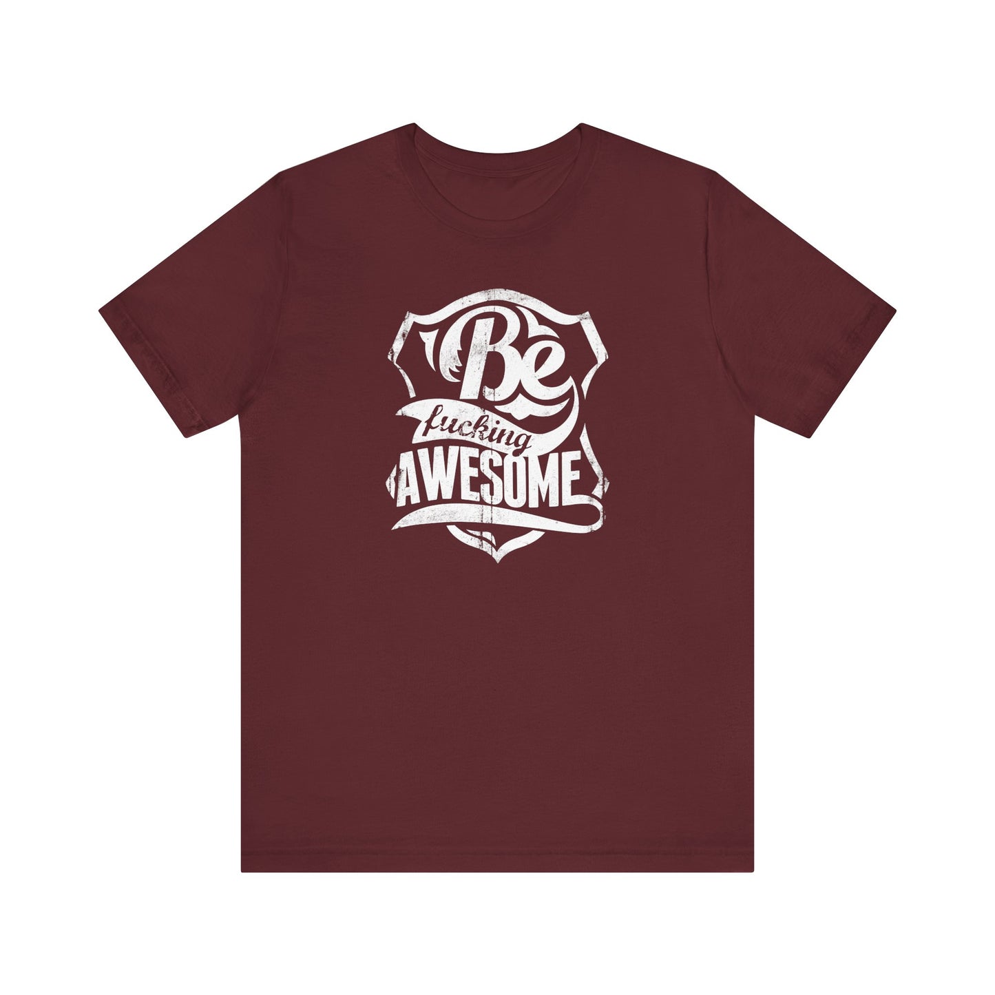 Be F**king Awesome Unisex Jersey Short Sleeve Tee
