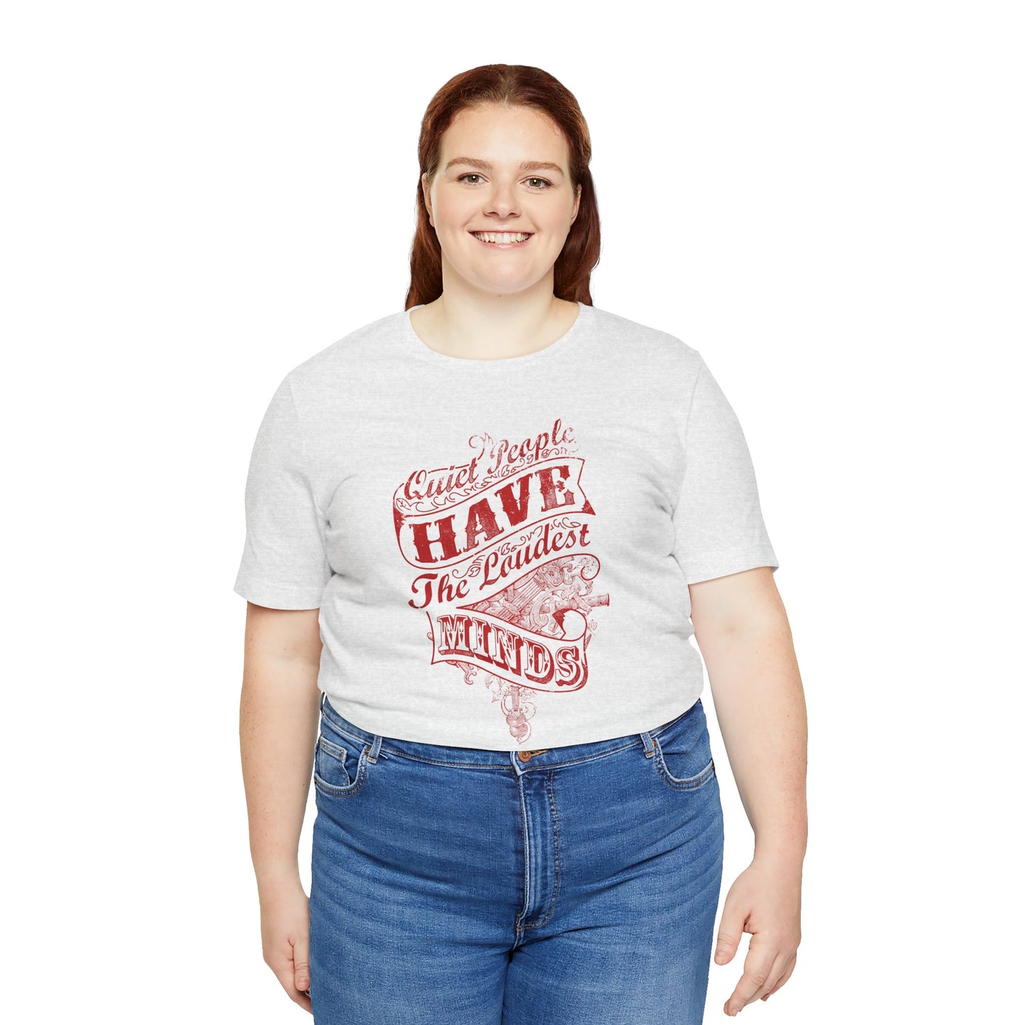 Quiet People Have The Loudest Minds Unisex Jersey Short Sleeve Tee