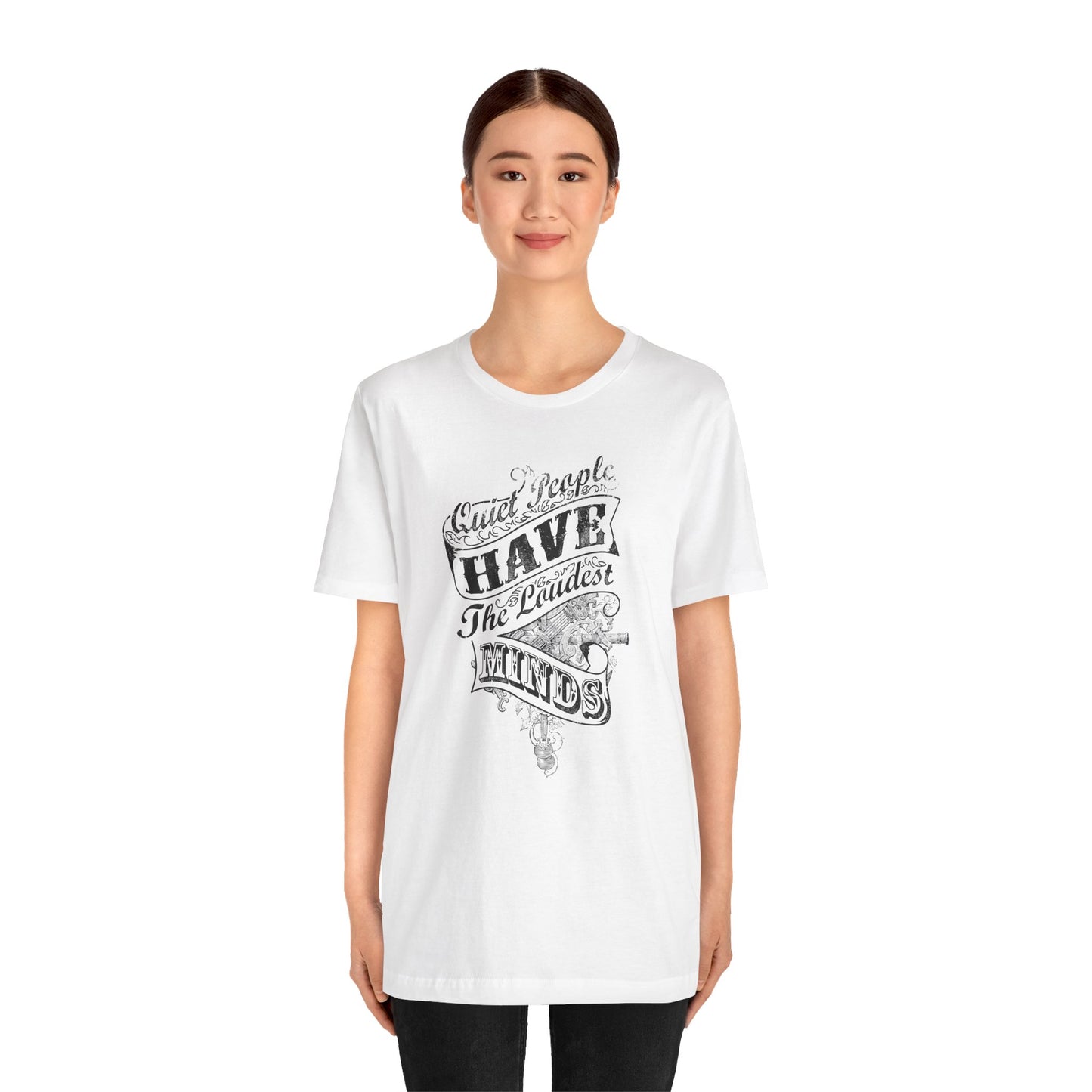 Quiet People Have The Loudest Minds Unisex Jersey Short Sleeve Tee