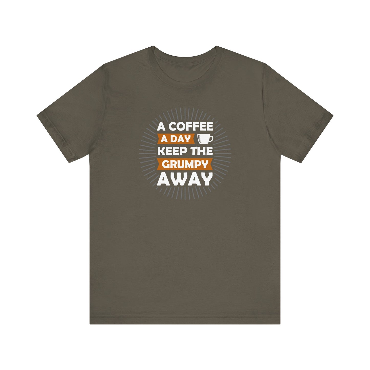 A Coffee A Day Keeps The Grumpy Away Unisex Jersey Short Sleeve Tee