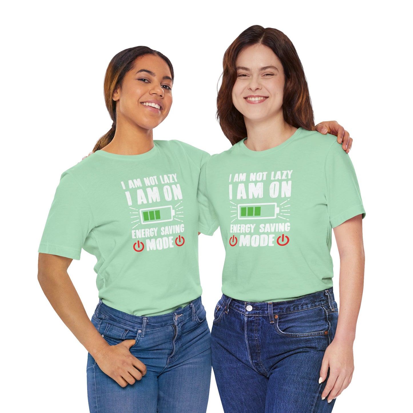 I Am Not Lazy I Am On Energy Saving Mode Unisex Jersey Short Sleeve Tee