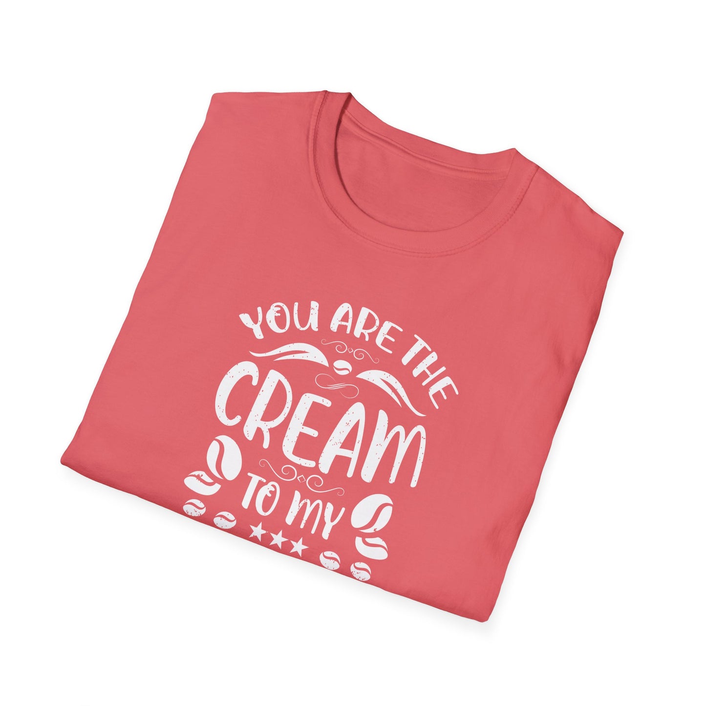 You Are The Cream To My Coffee Softstyle T-Shirt