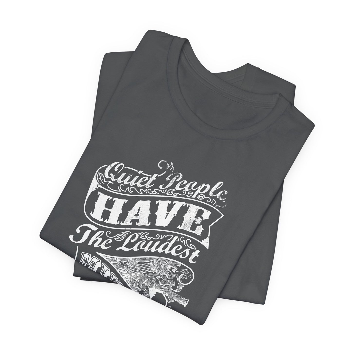 Quiet People Have The Loudest Minds Unisex Jersey Short Sleeve Tee