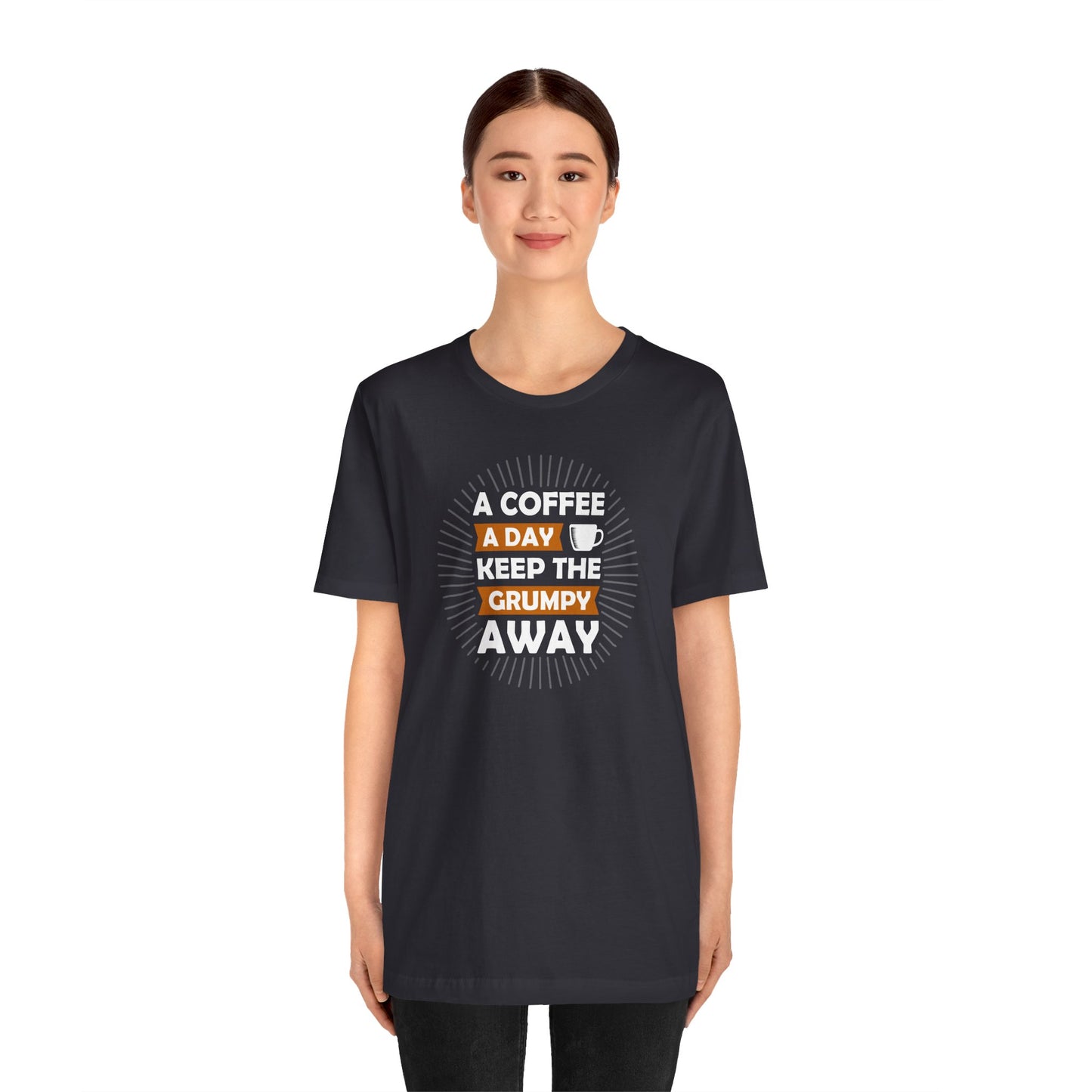 A Coffee A Day Keeps The Grumpy Away Unisex Jersey Short Sleeve Tee