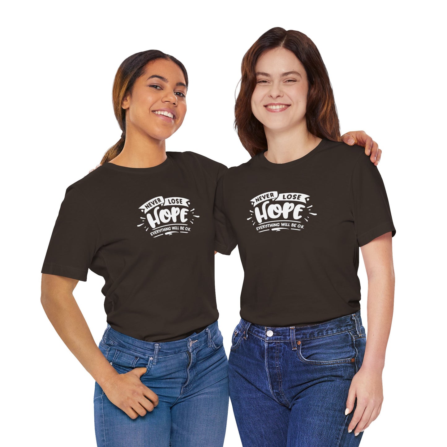 Never Lose Hope Everything Will Be Ok Unisex Jersey Short Sleeve Tee