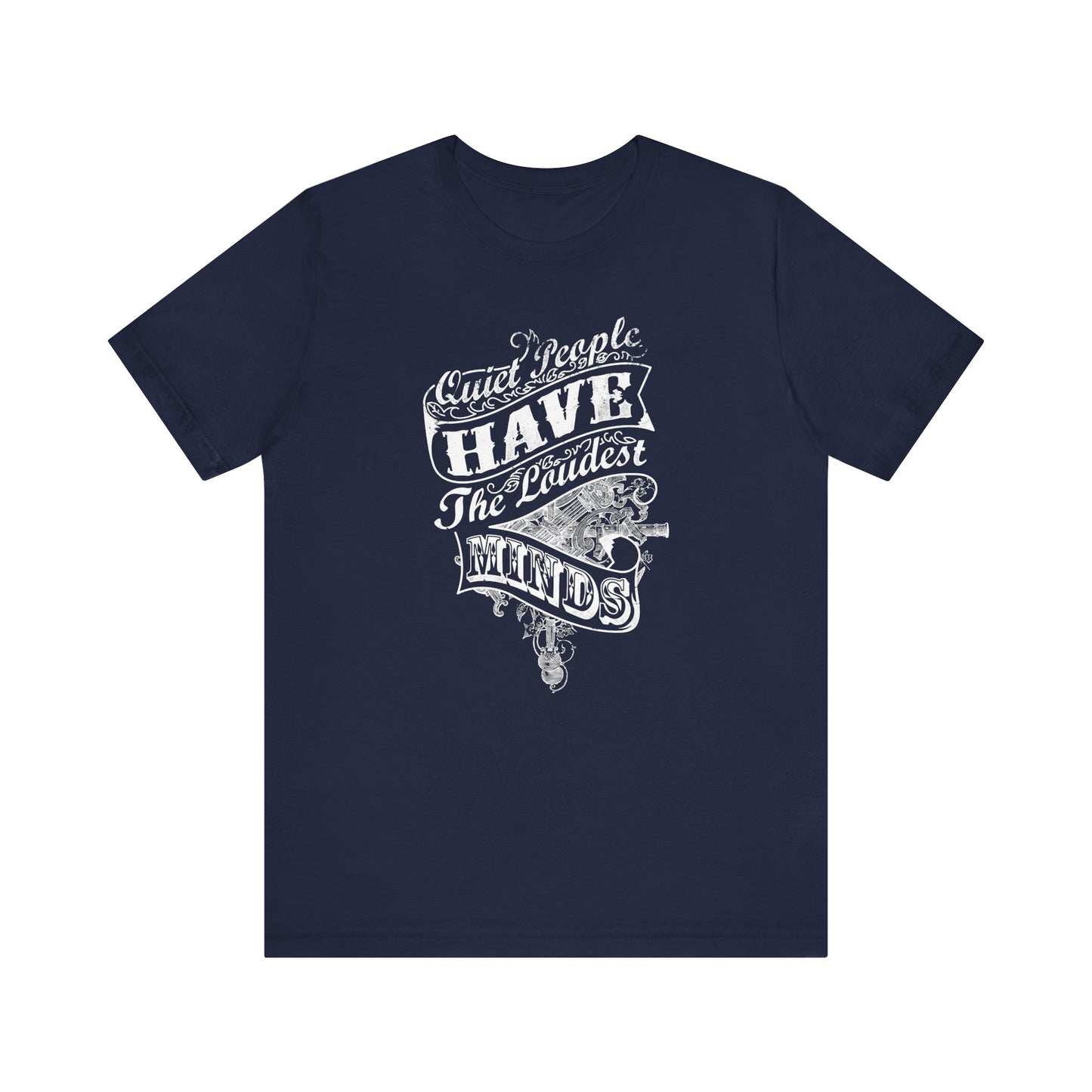 Quiet People Have The Loudest Minds Unisex Jersey Short Sleeve Tee