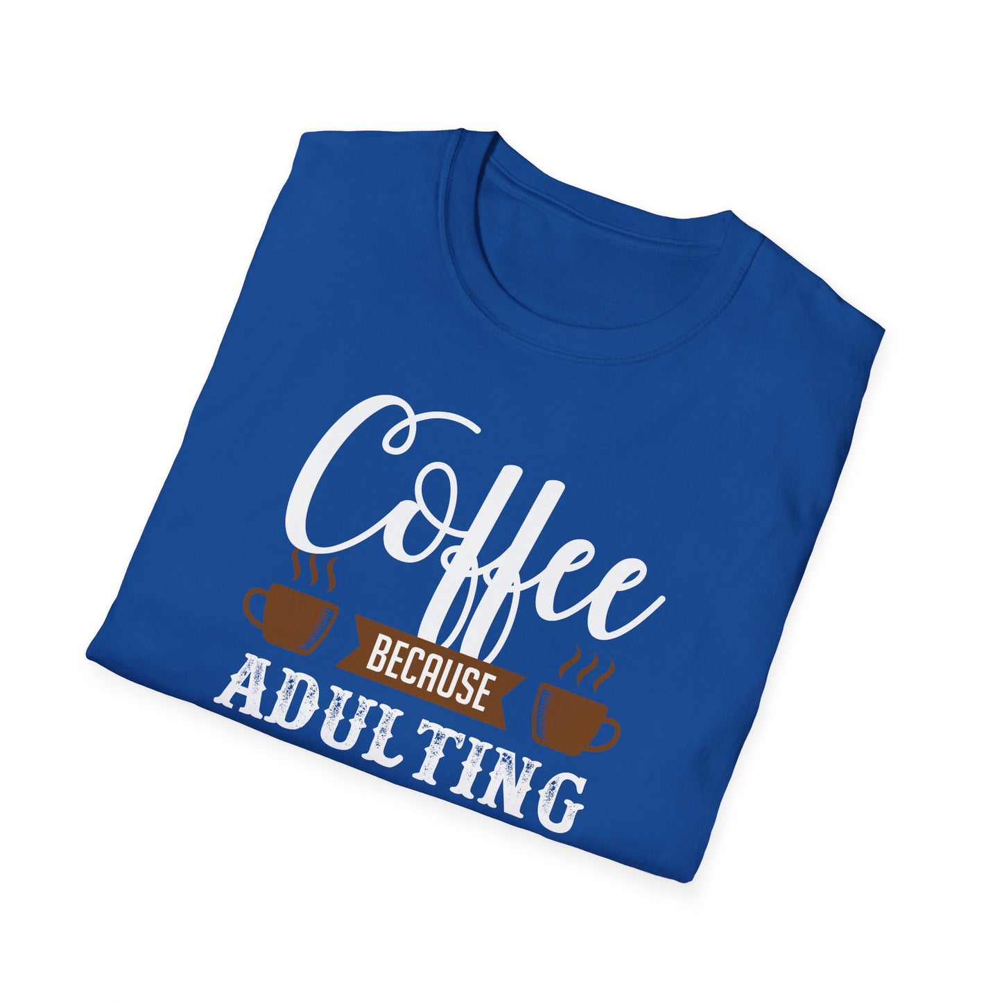 Coffee Because Adulting Is Hard Softstyle T-Shirt