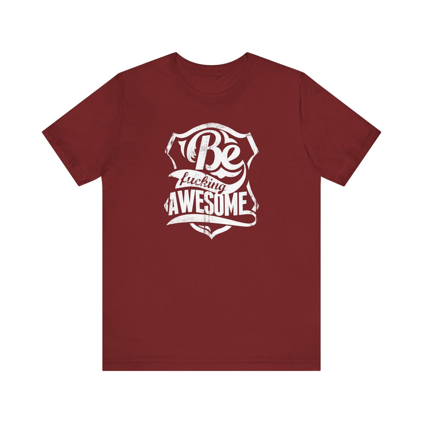 Be F**king Awesome Unisex Jersey Short Sleeve Tee