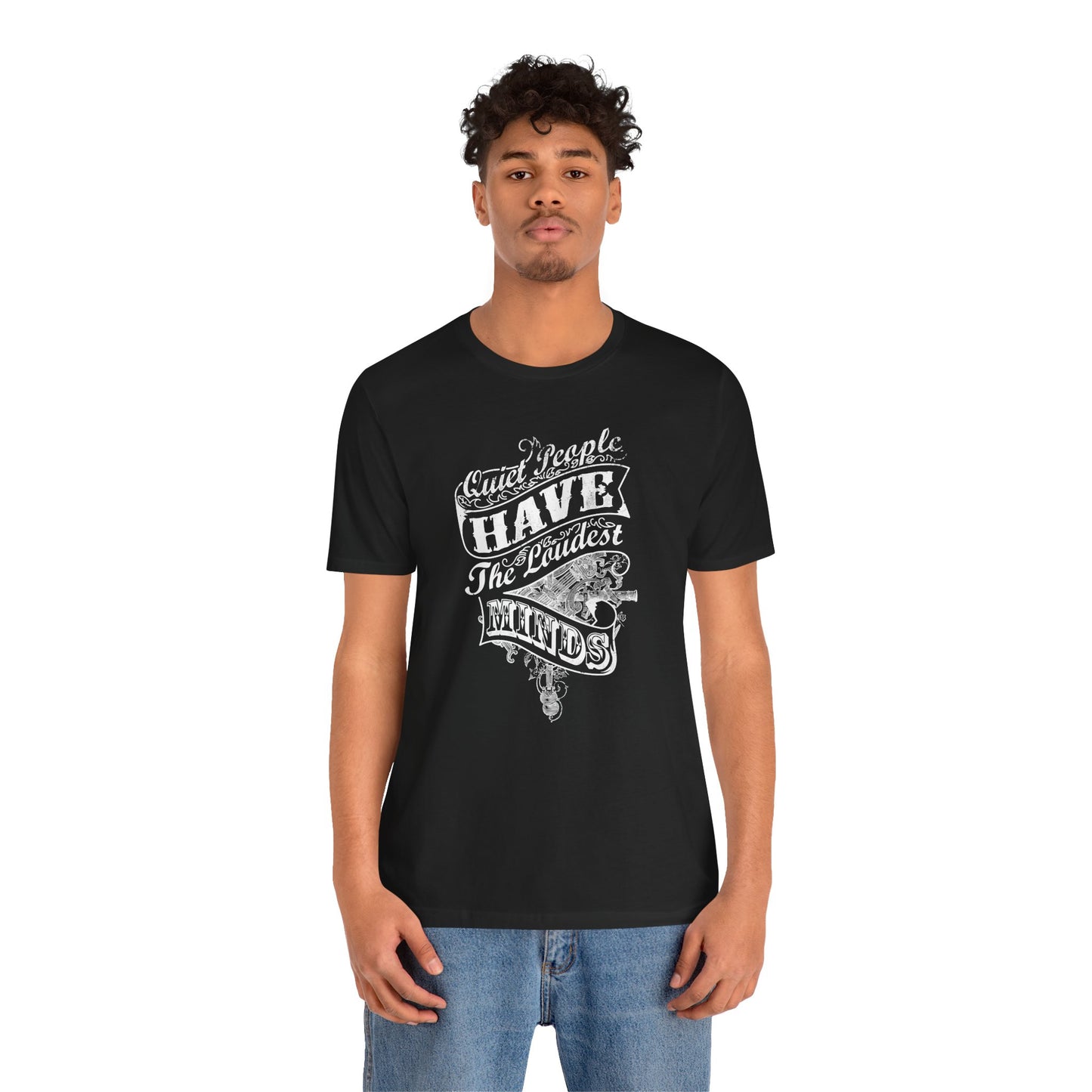 Quiet People Have The Loudest Minds Unisex Jersey Short Sleeve Tee