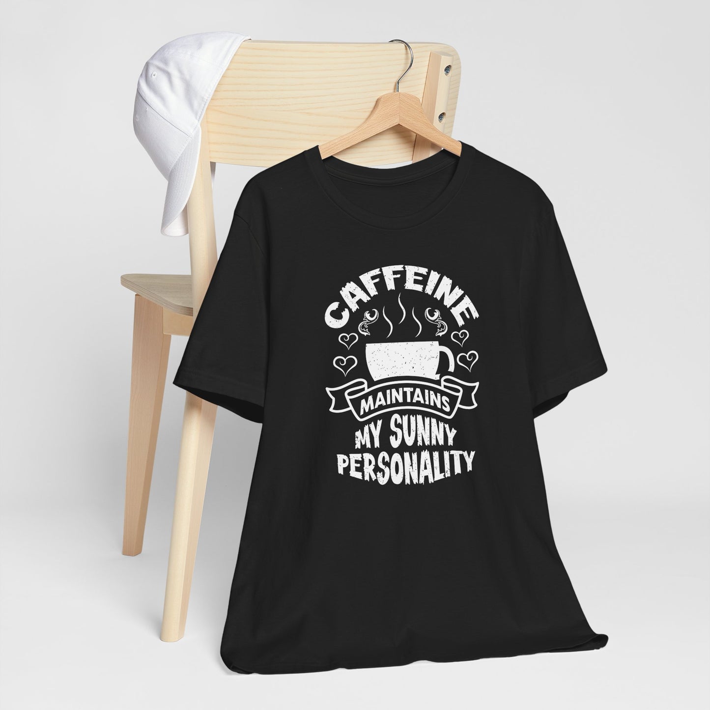Caffeine Maintains My Sunny Personality Unisex Jersey Short Sleeve Tee